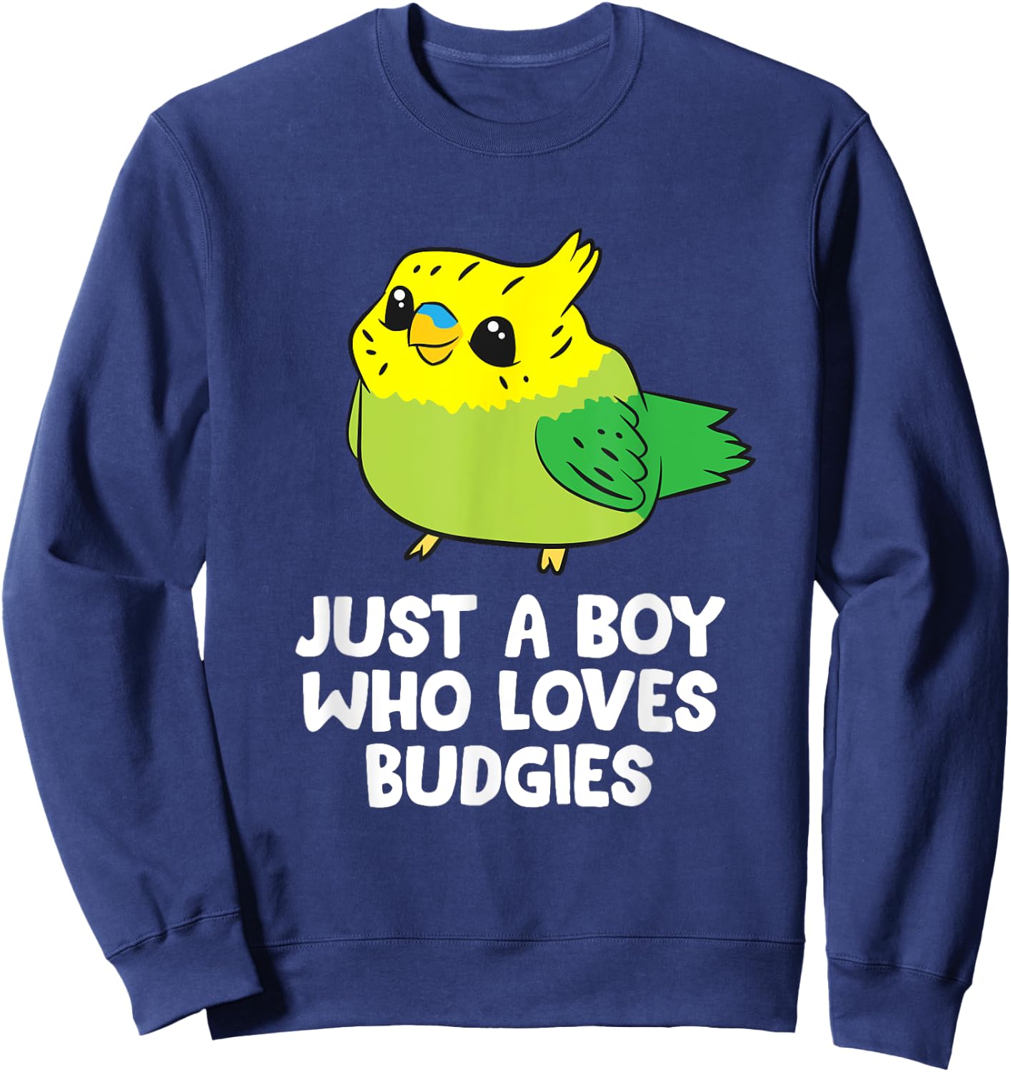 Parakeet Pet Son Just a Boy Who Loves Budgies Sweatshirt - Sweatshirt | Navy