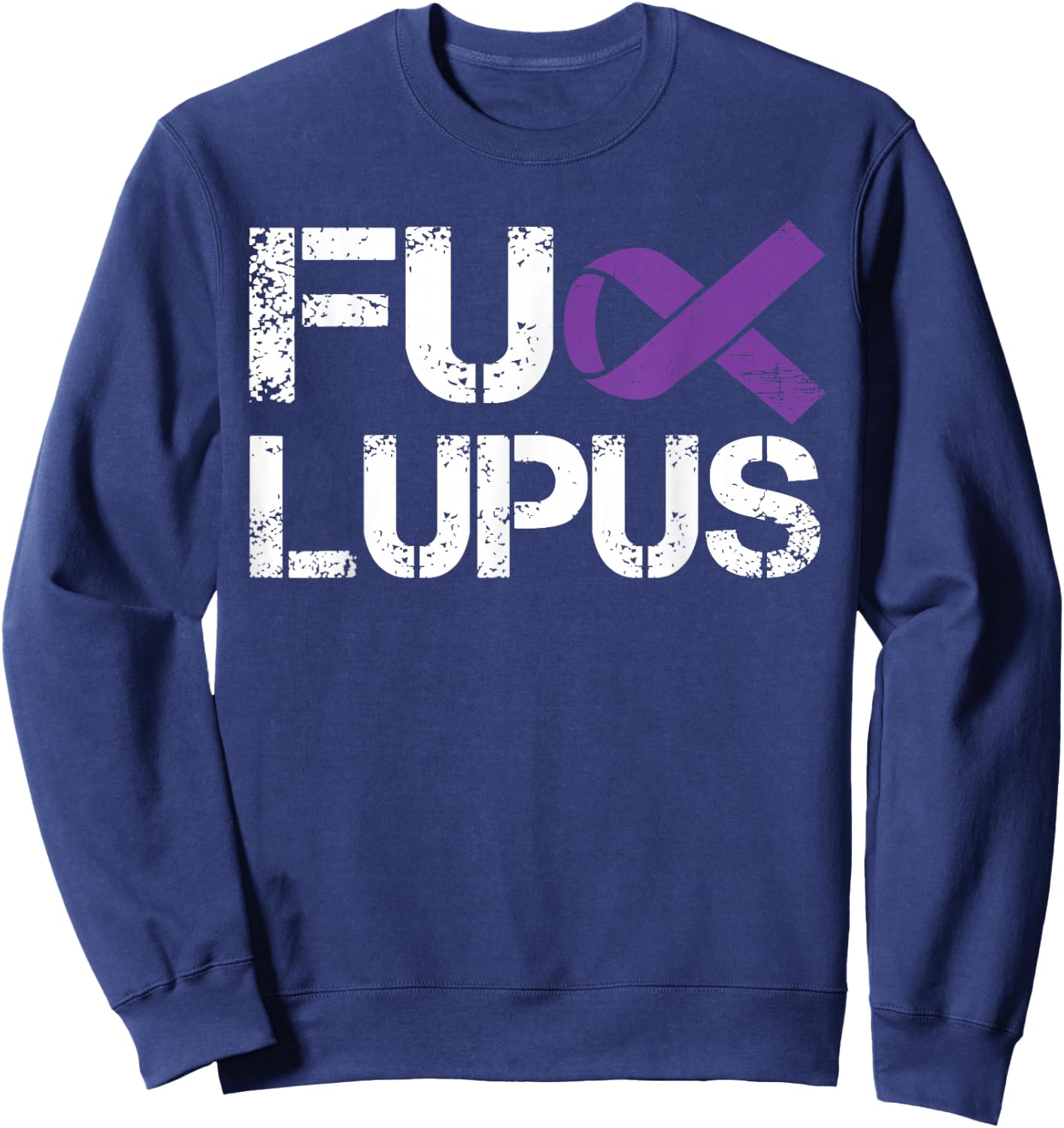 Fuck Lupus Systemic Lupus Erythematosus Awareness Men Sweatshirt - Sweatshirt | Navy