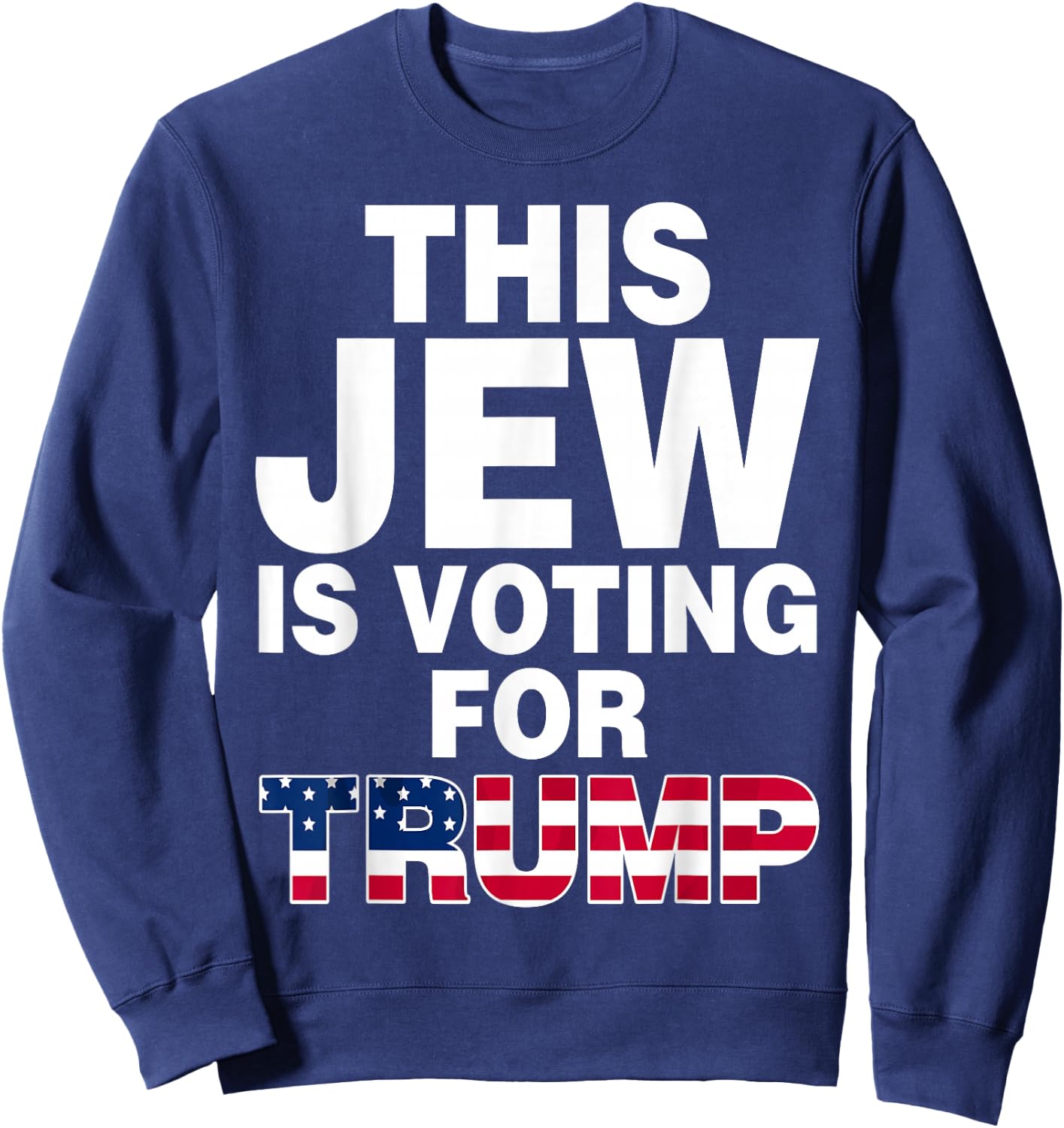 Jewish Trump Voter Republican Israel Donald Trump 2024 Sweatshirt - Sweatshirt | Navy