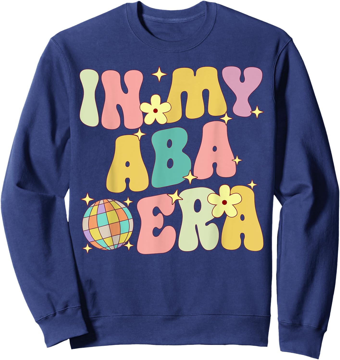 In My Aba Era Retro Applied Behavior Analyst ABA Therapist Sweatshirt - Sweatshirt | Navy