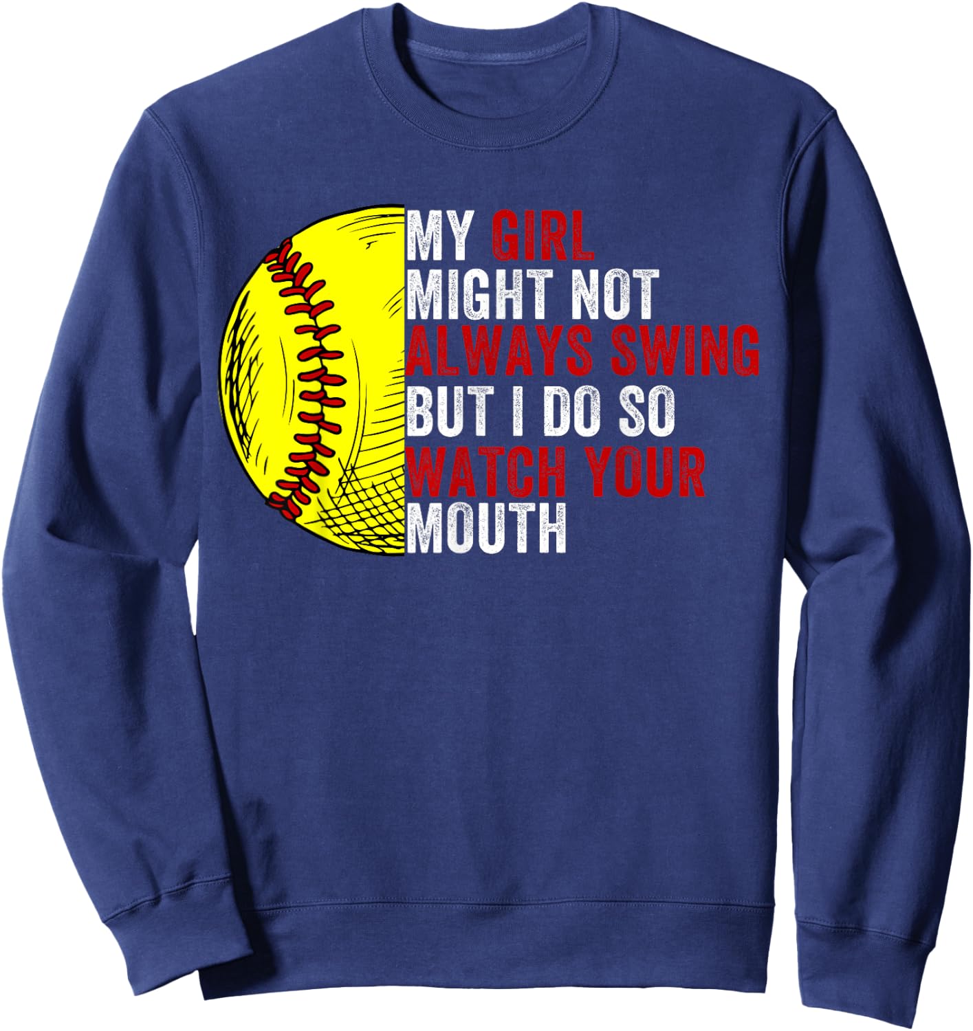 My Daughter Might Not Always Swing But I Do So Watch Sweatshirt - Sweatshirt | Navy
