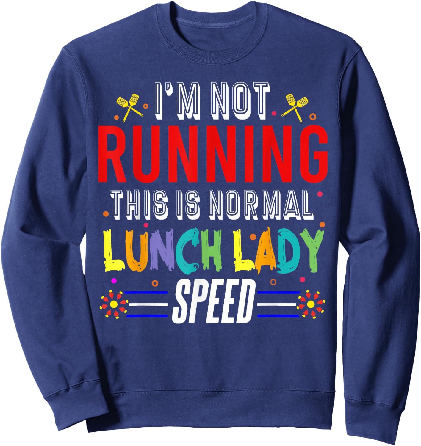 Funny Lunch Lady Cafeteria Job Back To School Food Service Sweatshirt - Sweatshirt | Navy