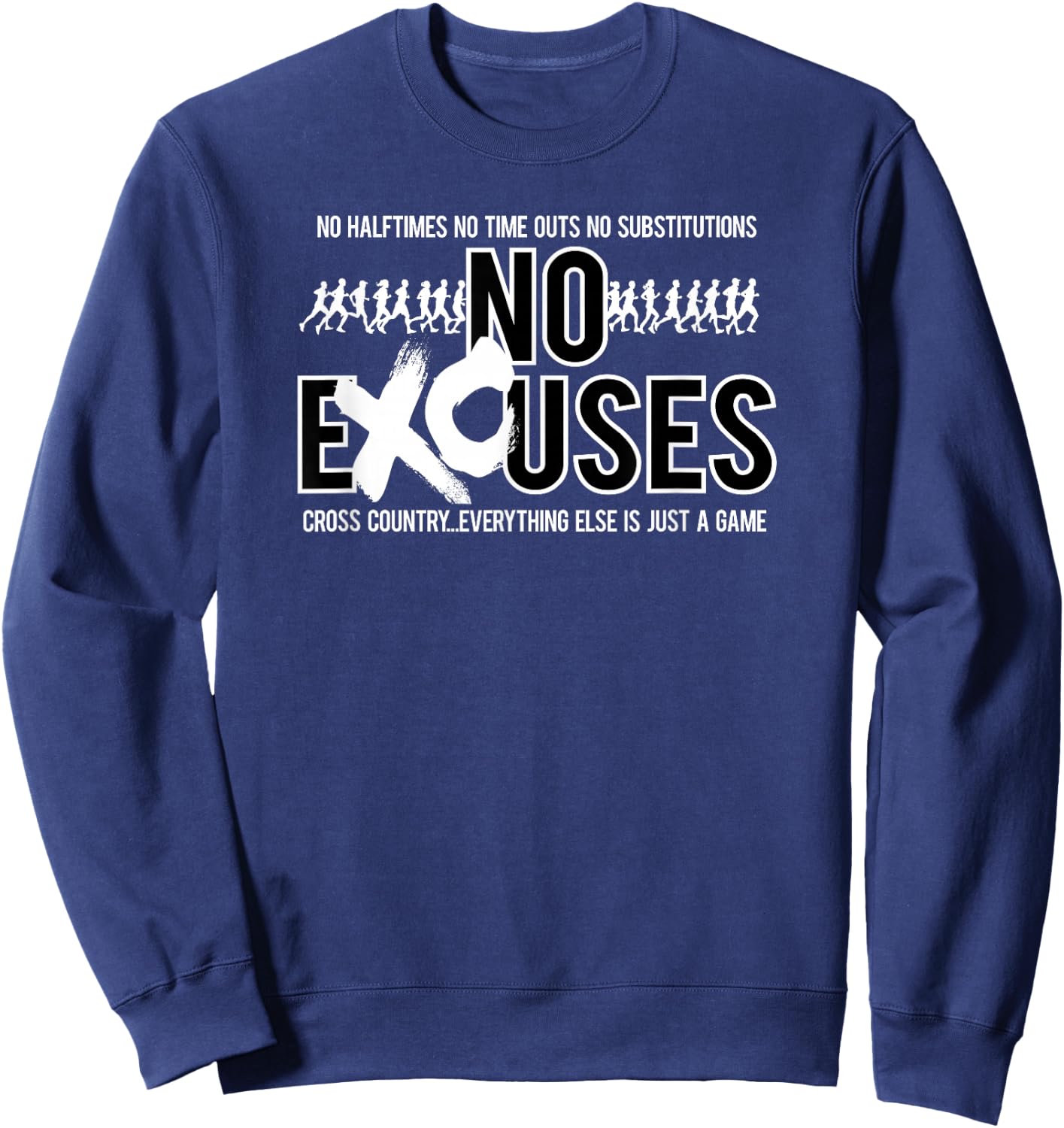 No Excuses Cross Country XC Everything Else Is Just A Game Sweatshirt - Sweatshirt | Navy