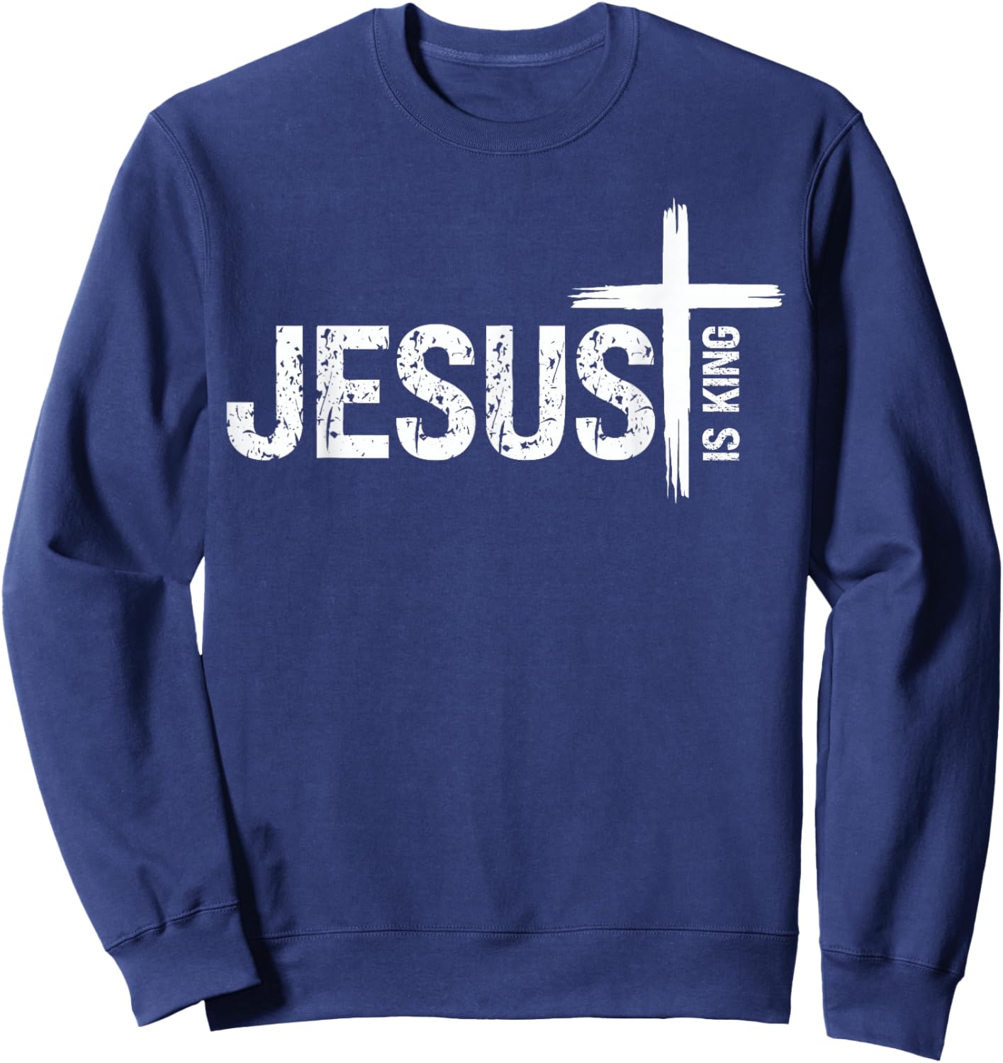 Christian Cross God Loves You Religious Jesus is King Sweatshirt - Sweatshirt | Navy