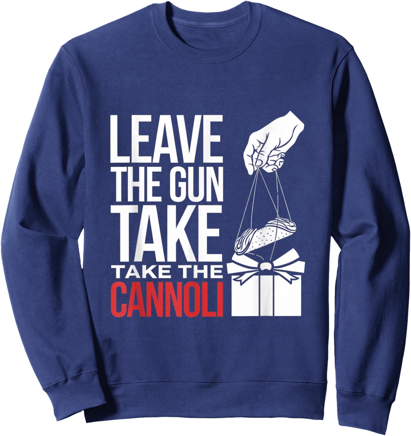 Funny Leave The Gun Take the Cannoli Men Women Italian Flag Sweatshirt - Sweatshirt | Navy