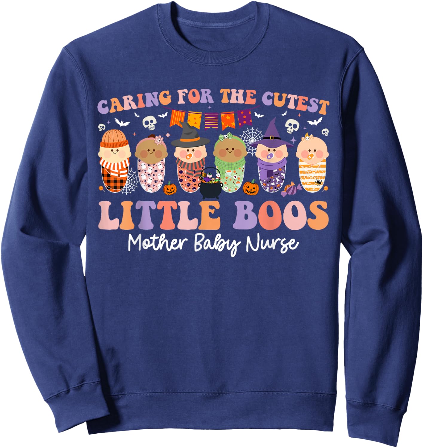 Caring For The Cutest Boos Mother Baby Nurse Halloween Sweatshirt - Sweatshirt | Navy