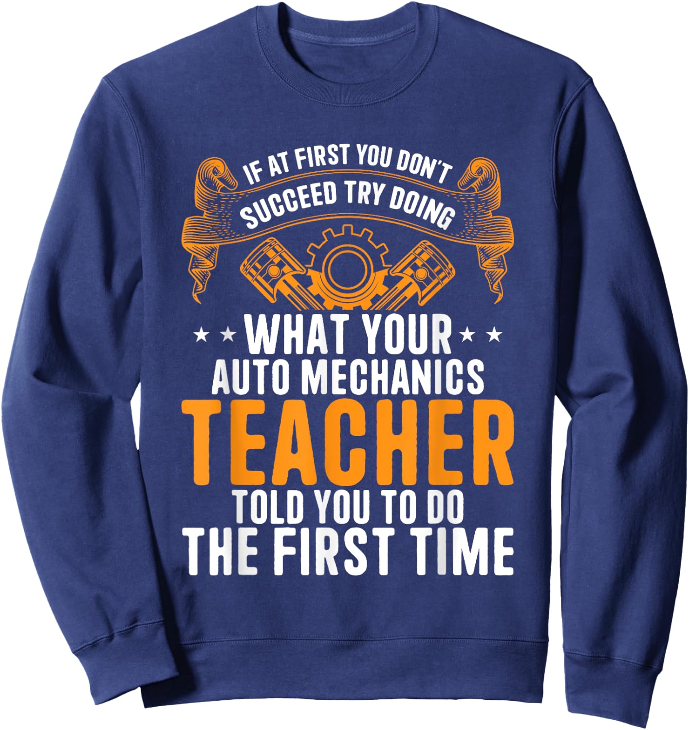 Auto Mechanic Teacher - Funny Car Repair Auto Mechanic Sweatshirt - Sweatshirt | Navy