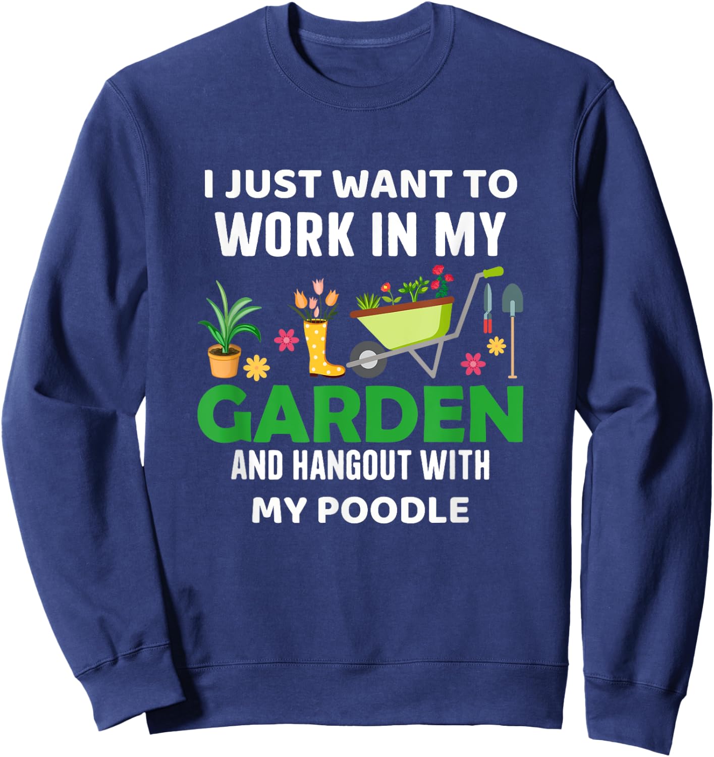 My Poodle Gardener Pet Lover Gardening Plants Sweatshirt - Sweatshirt | Navy