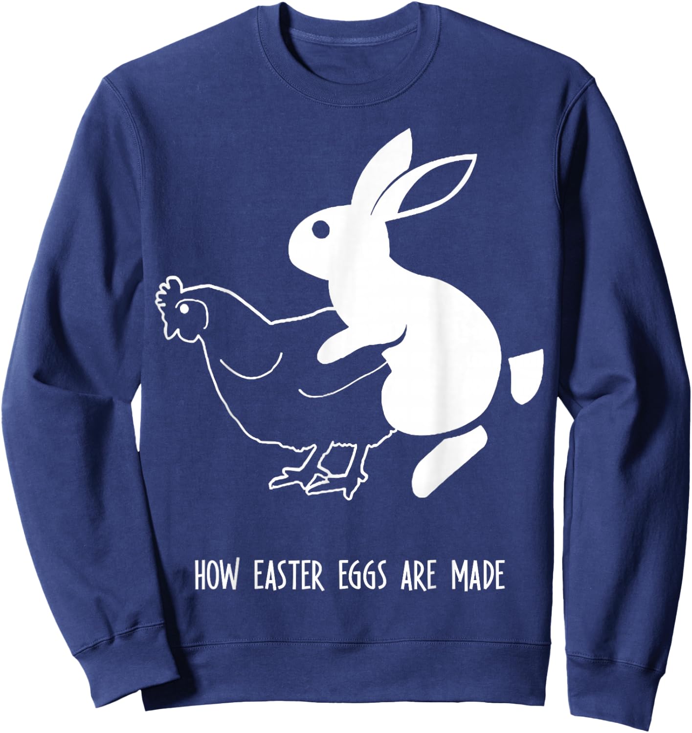 How Easter Eggs Are Made Funny Mating Sweatshirt - Sweatshirt | Navy