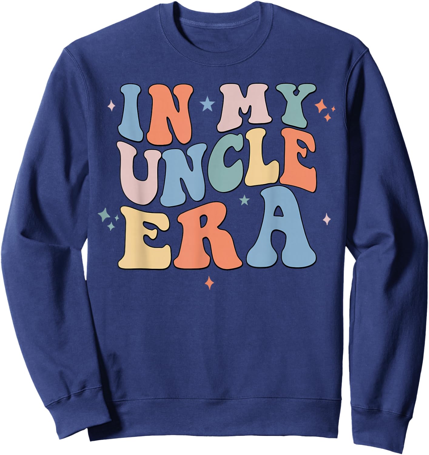 In My Uncle Era Retro Groovy Father's Day Sweatshirt - Sweatshirt | Navy