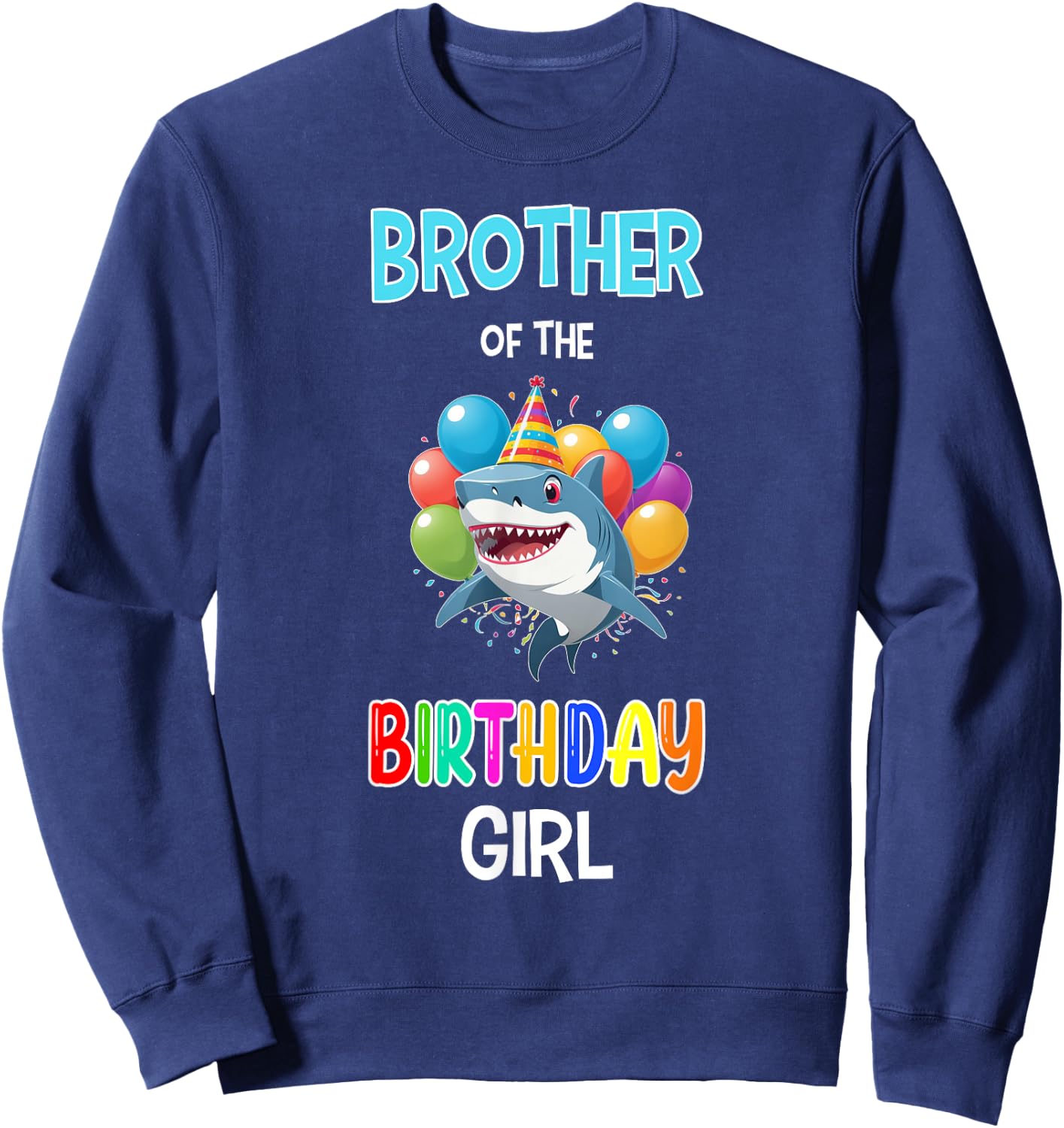 Brother of the Birthday Girl Shark Brother Shark Birthday Sweatshirt - Sweatshirt | Navy