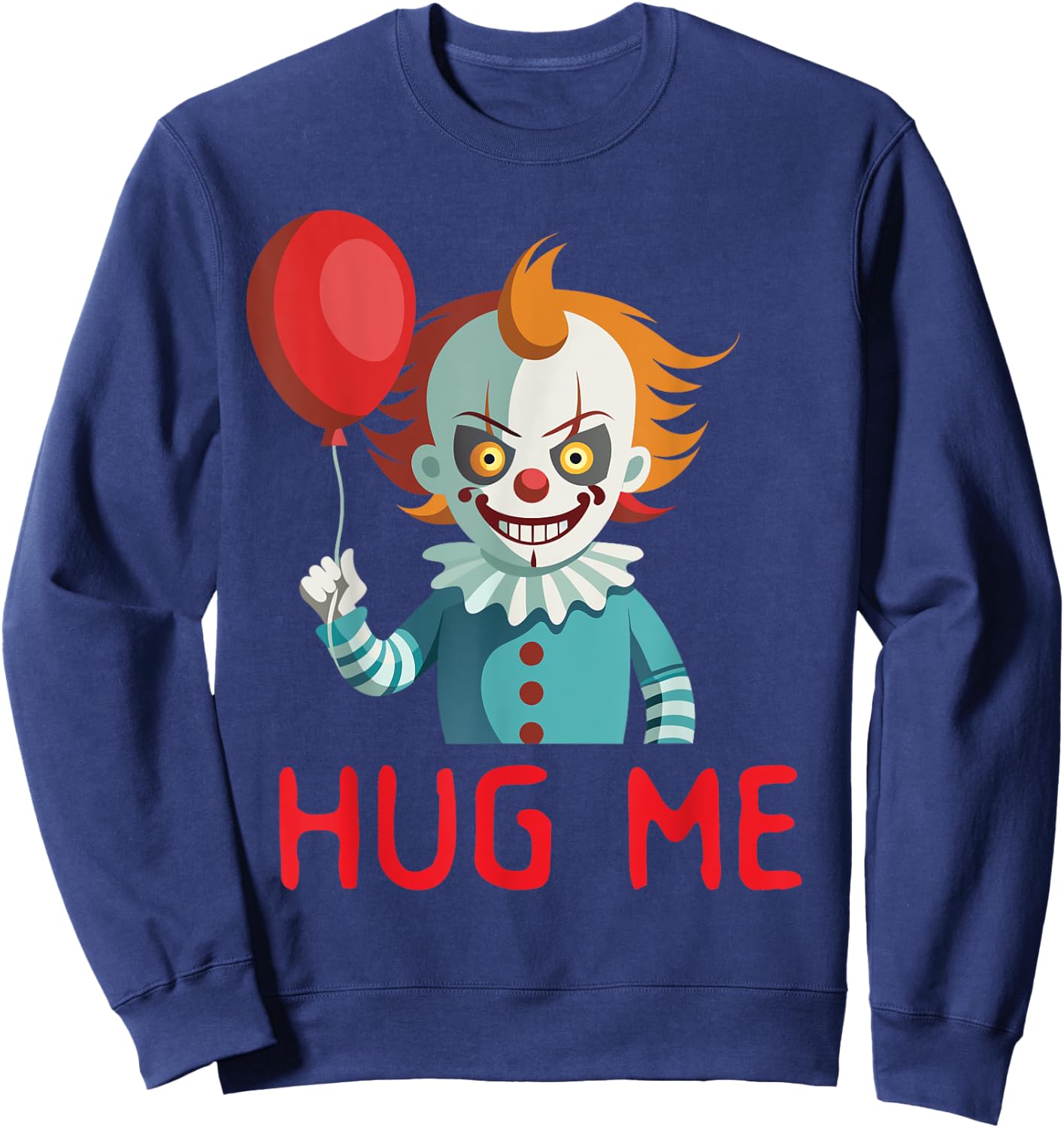 Horror Clown Creepy Halloween Costume Scary Hug Me Clown Sweatshirt - Sweatshirt | Navy