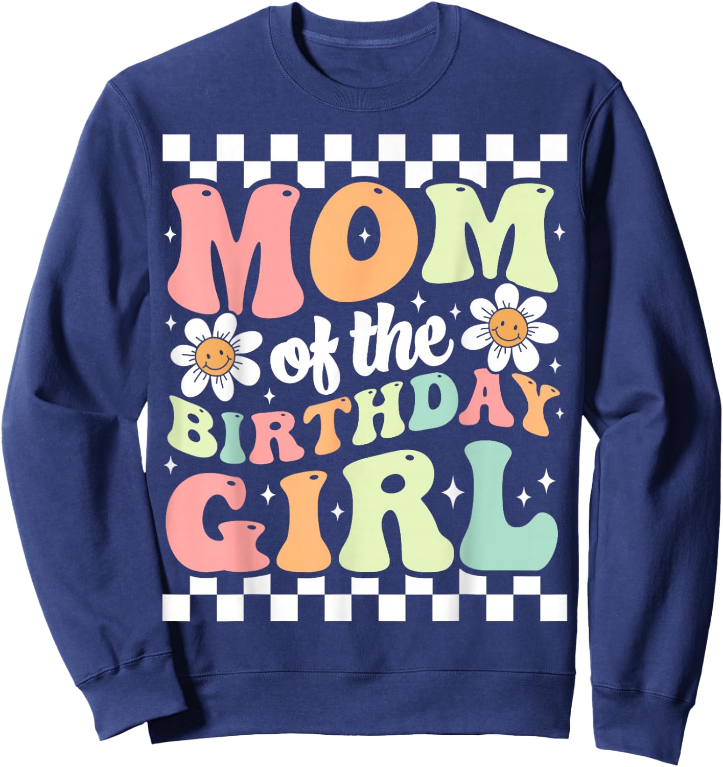 Mom of The Birthday Girl Cute Family Groovy Birthday Party Sweatshirt - Sweatshirt | Navy