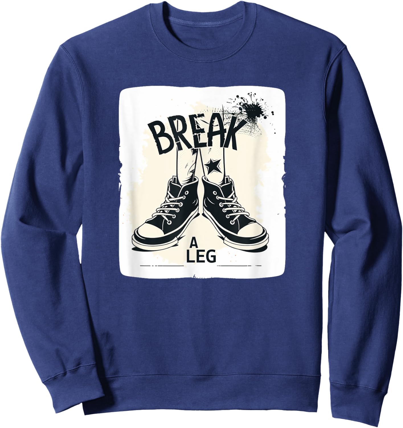 Funny Luck Idiom Costume for Break a Leg Lovers Sweatshirt - Sweatshirt | Navy