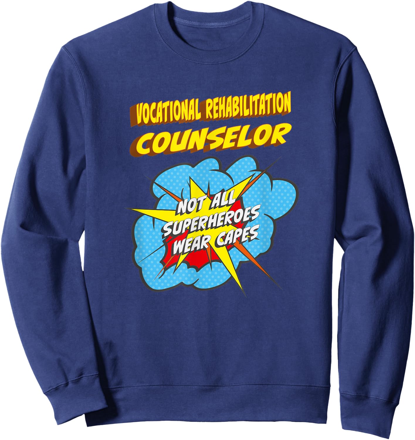 Vocational Rehabilitation Counselor Funny Superhero Job Sweatshirt - Sweatshirt | Navy
