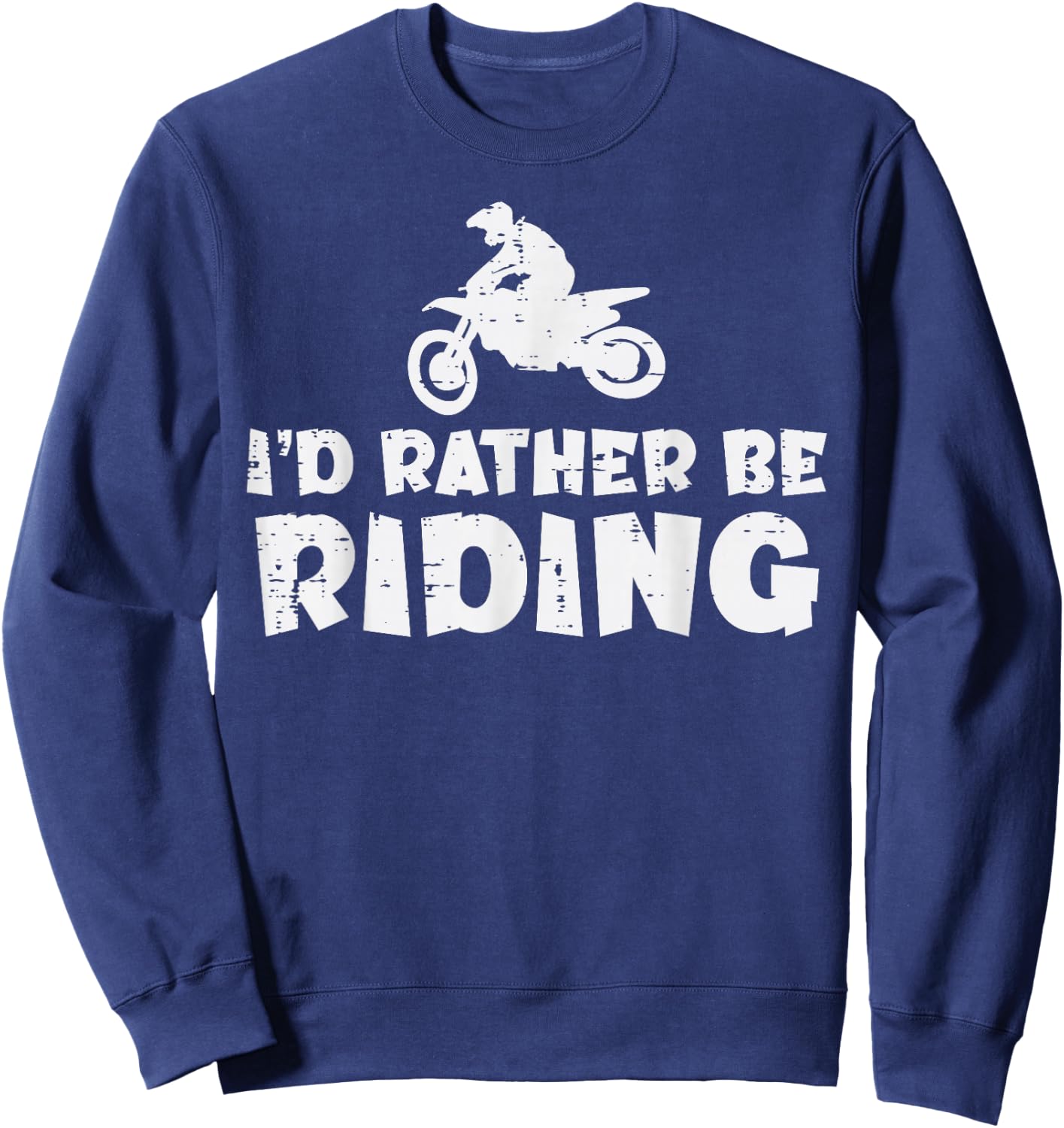 Id Rather Be Riding Dirt Bike Motocross Biker Men Women Kids Sweatshirt - Sweatshirt | Navy