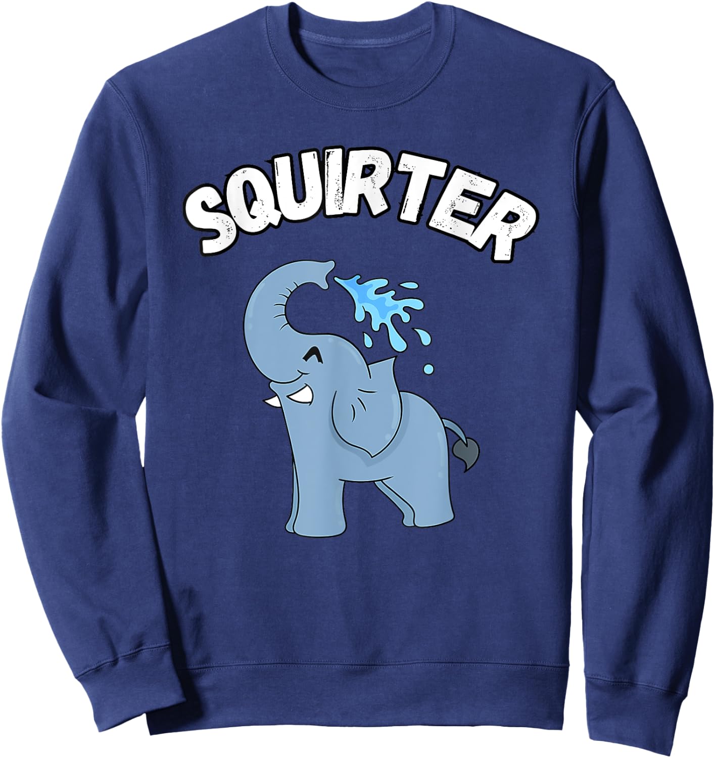 Inappropriate Funny Embarrassing T Shirts Sweatshirt - Sweatshirt | Navy