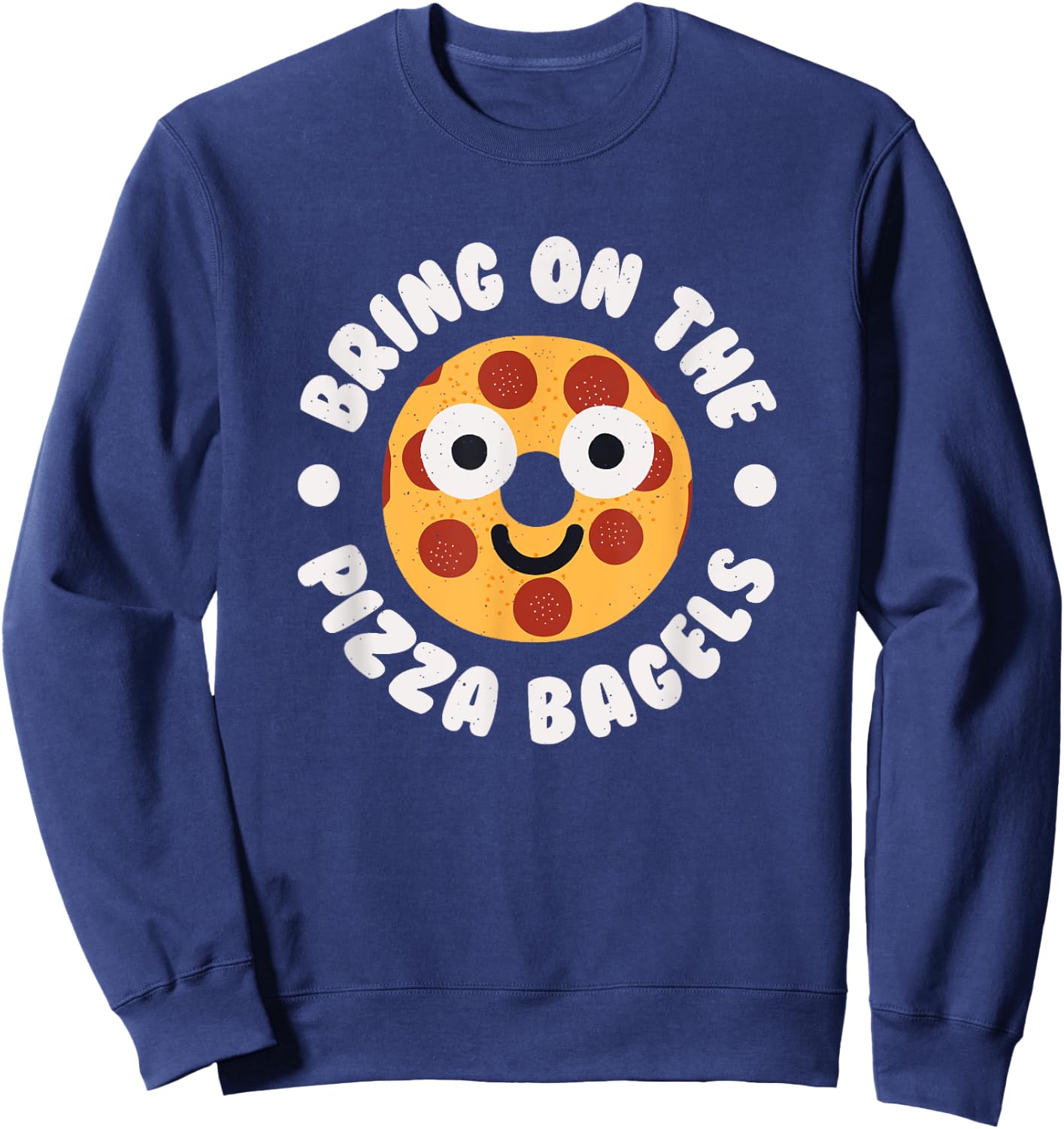 Bring On The Pizza Bagels - Pizza Bagels Sweatshirt - Sweatshirt | Navy