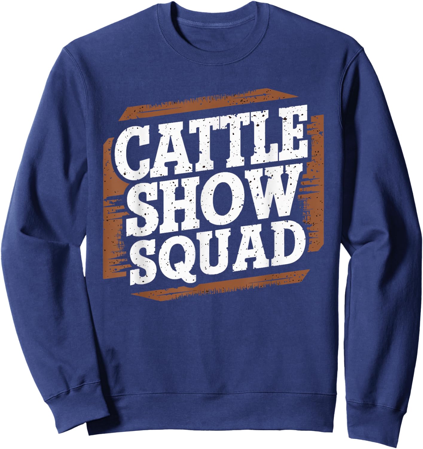 Cattle Show Squad County Fair Livestock Rancher Sweatshirt - Sweatshirt | Navy