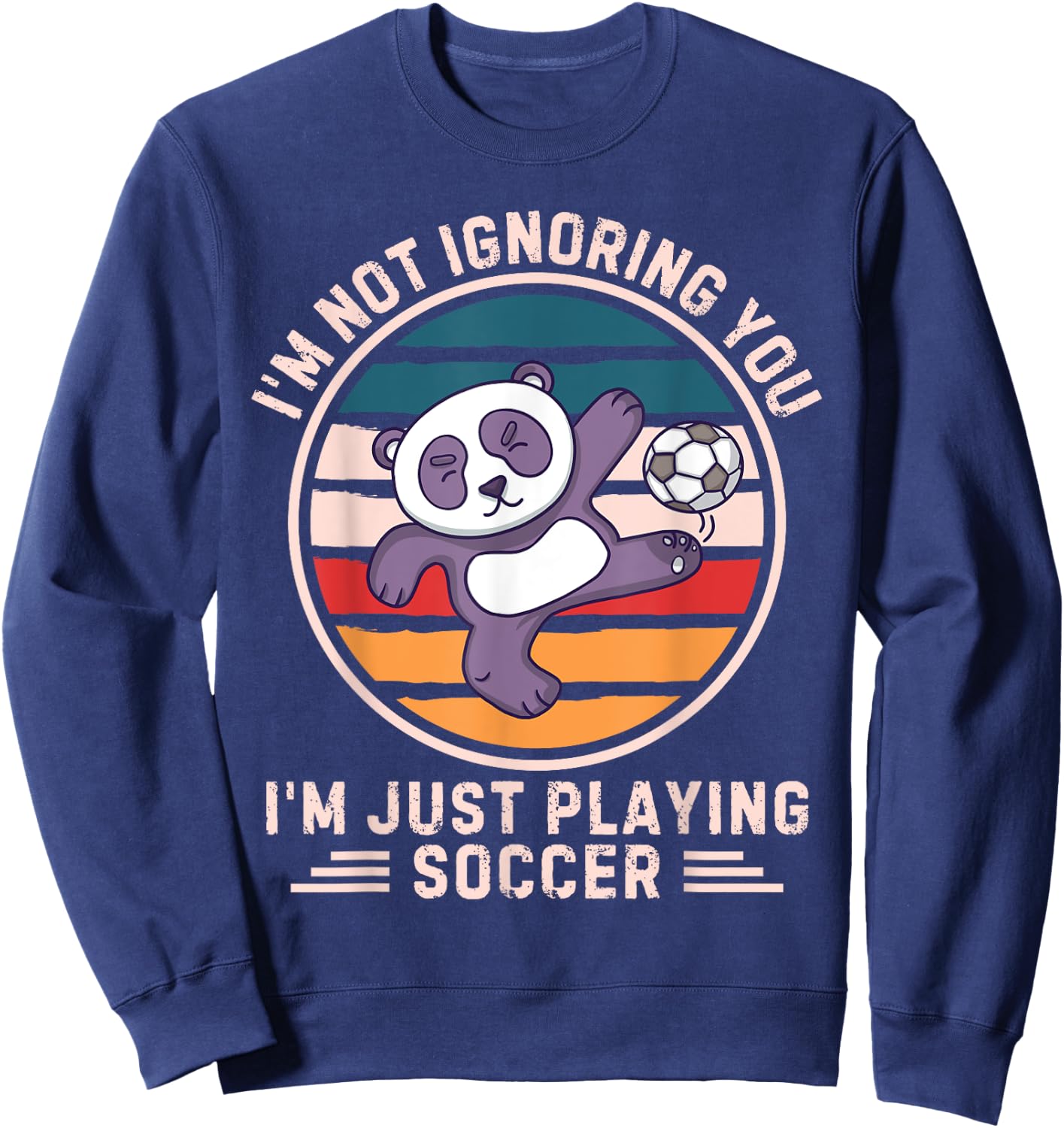 Retro Panda I'm Not Ignoring You I'm Just Playing Soccer Sweatshirt - Sweatshirt | Navy