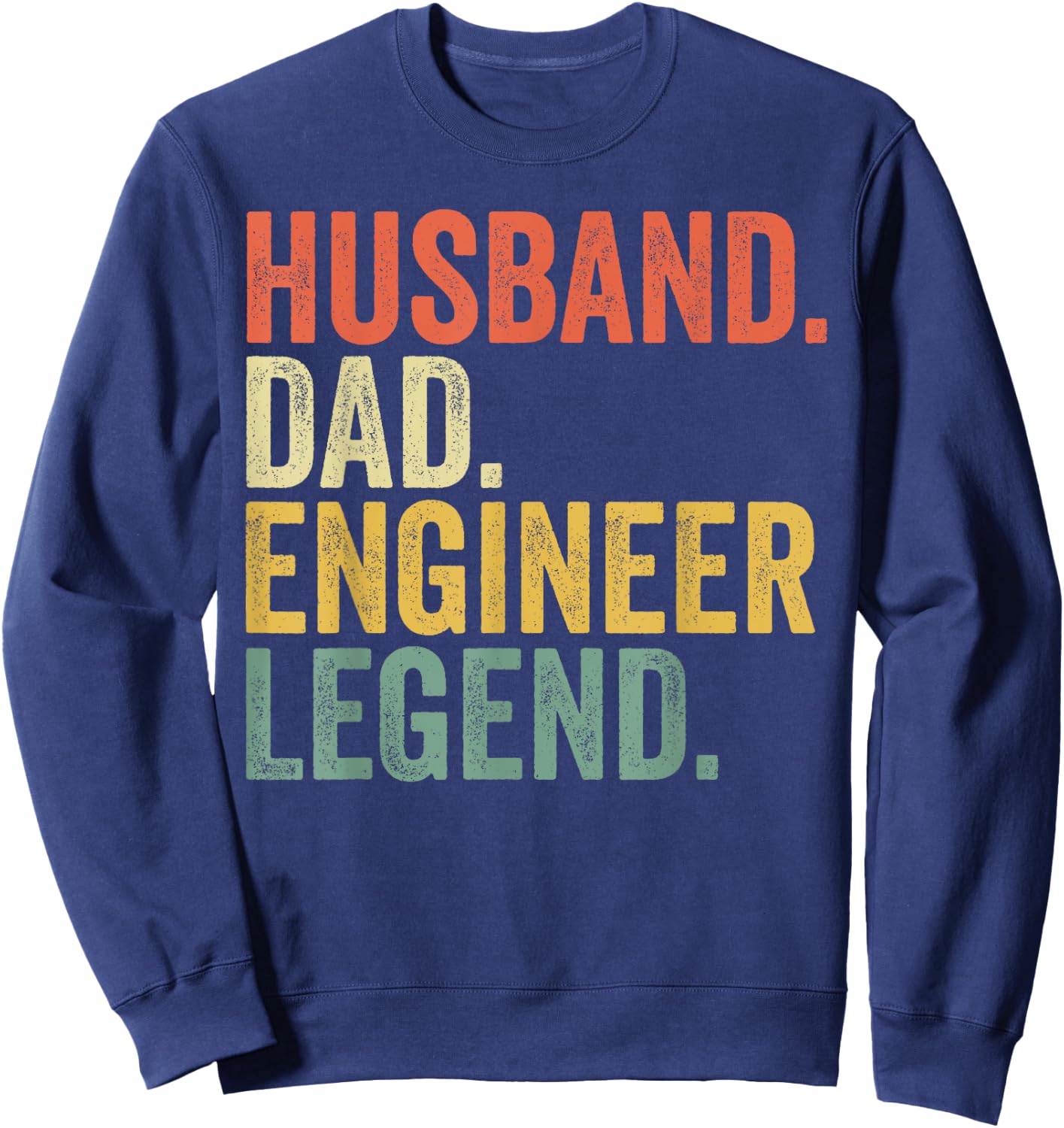 Funny Engineer dad Husband Dad Engineer Legend Vintage Sweatshirt - Sweatshirt | Navy