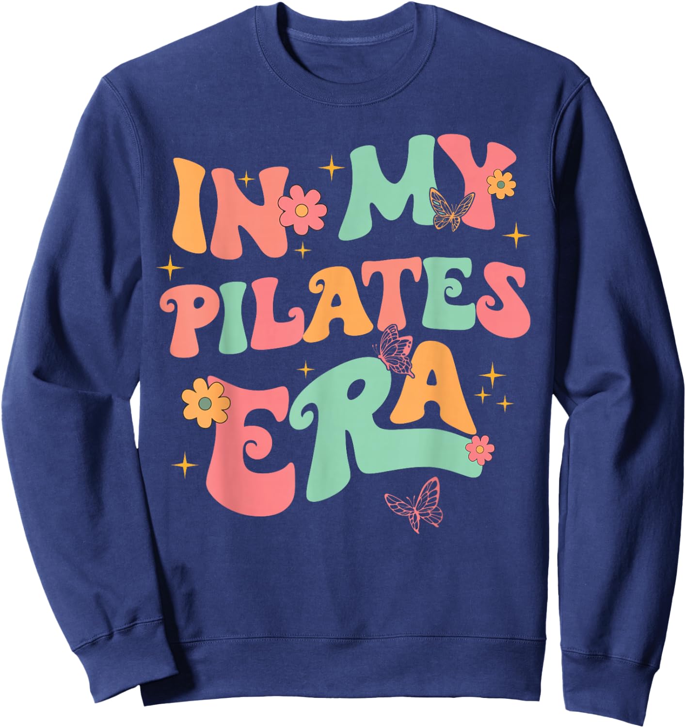 In My Pilates Era, Pilates Instructor Women With Sayings Sweatshirt - Sweatshirt | Navy