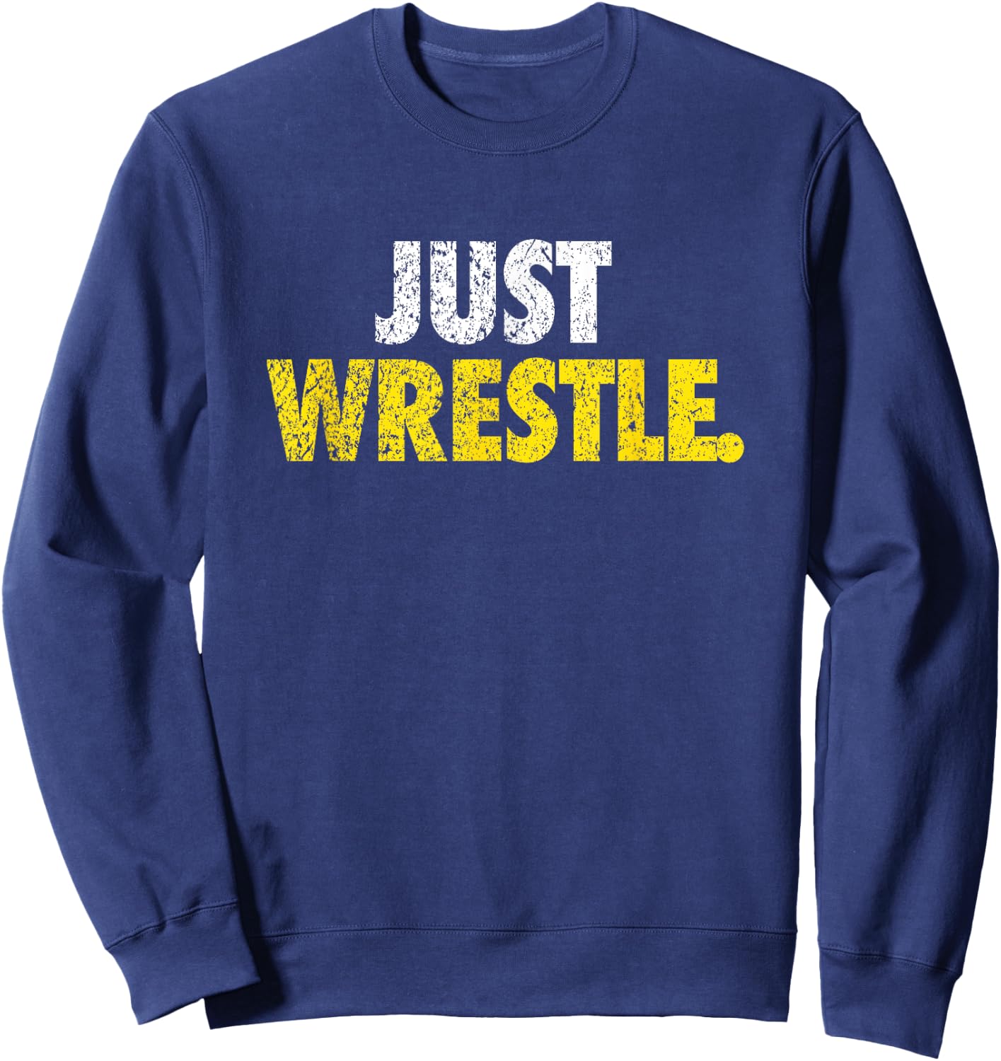 Just Wrestle Youth High School College Sweatshirt - Sweatshirt | Navy