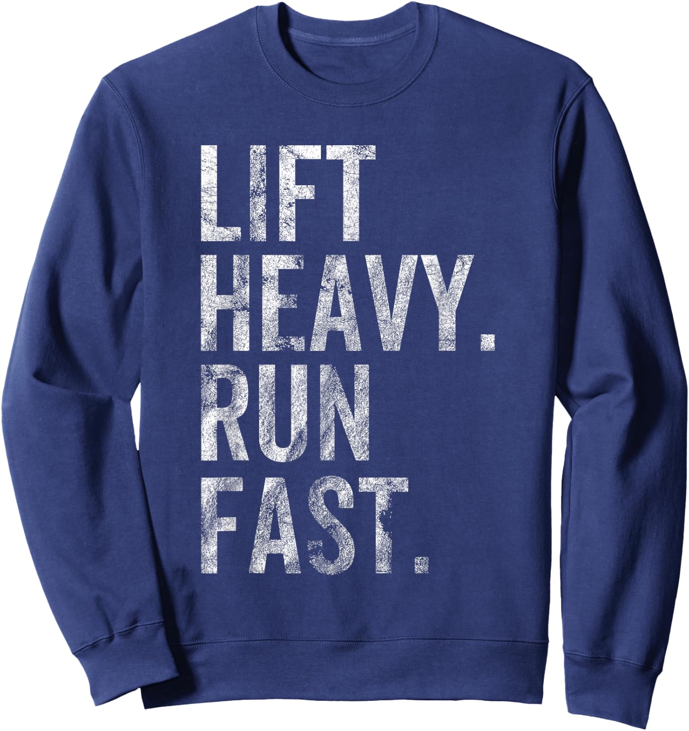 Lift Heavy Run Fast Sprinter Running Lover Gym Workout Sweatshirt - Sweatshirt | Navy