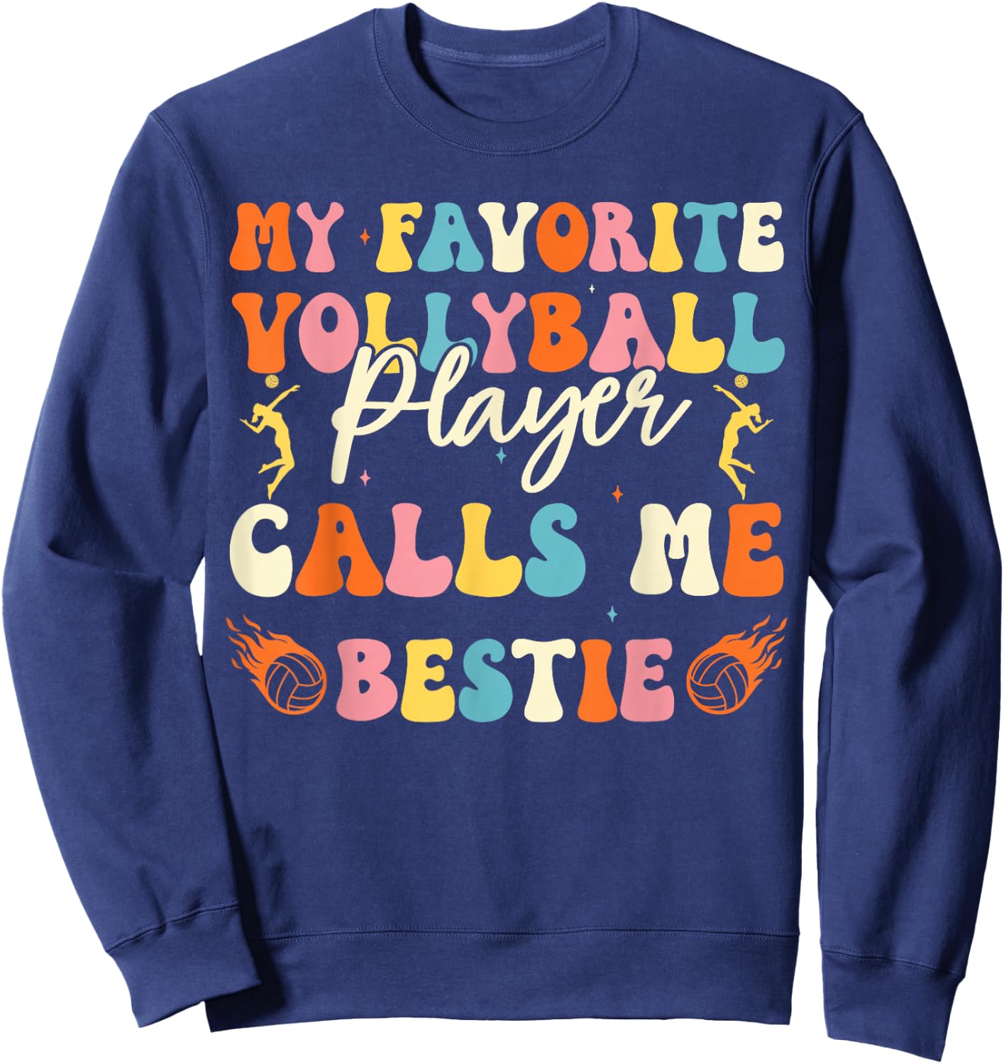 My Favorite Volleyball Player Calls Me Bestie funny friend Sweatshirt - Sweatshirt | Navy