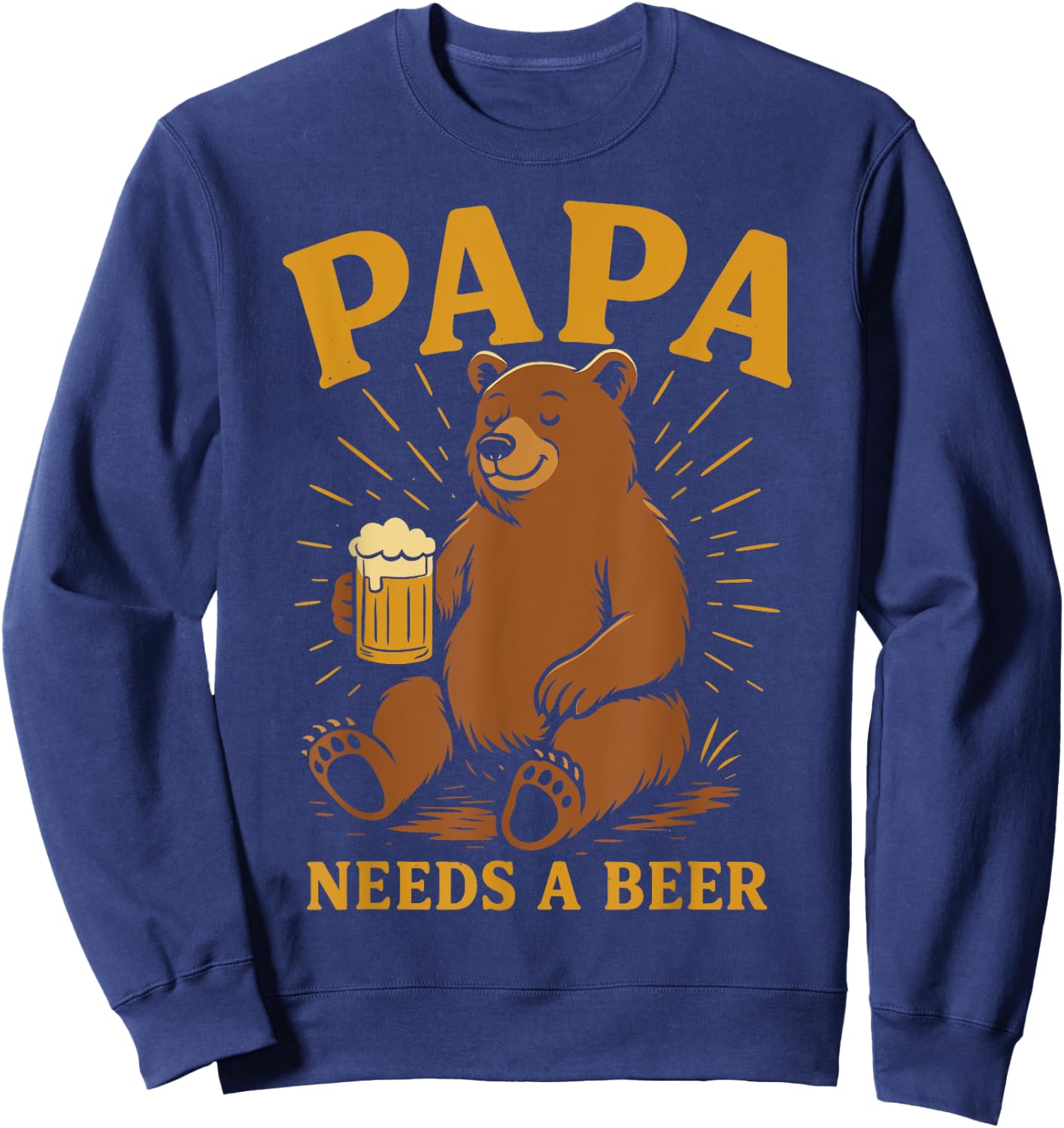Beer fan PAPA NEEDS A BEER Funny Soon-to-be Dad Sweatshirt - Sweatshirt | Navy
