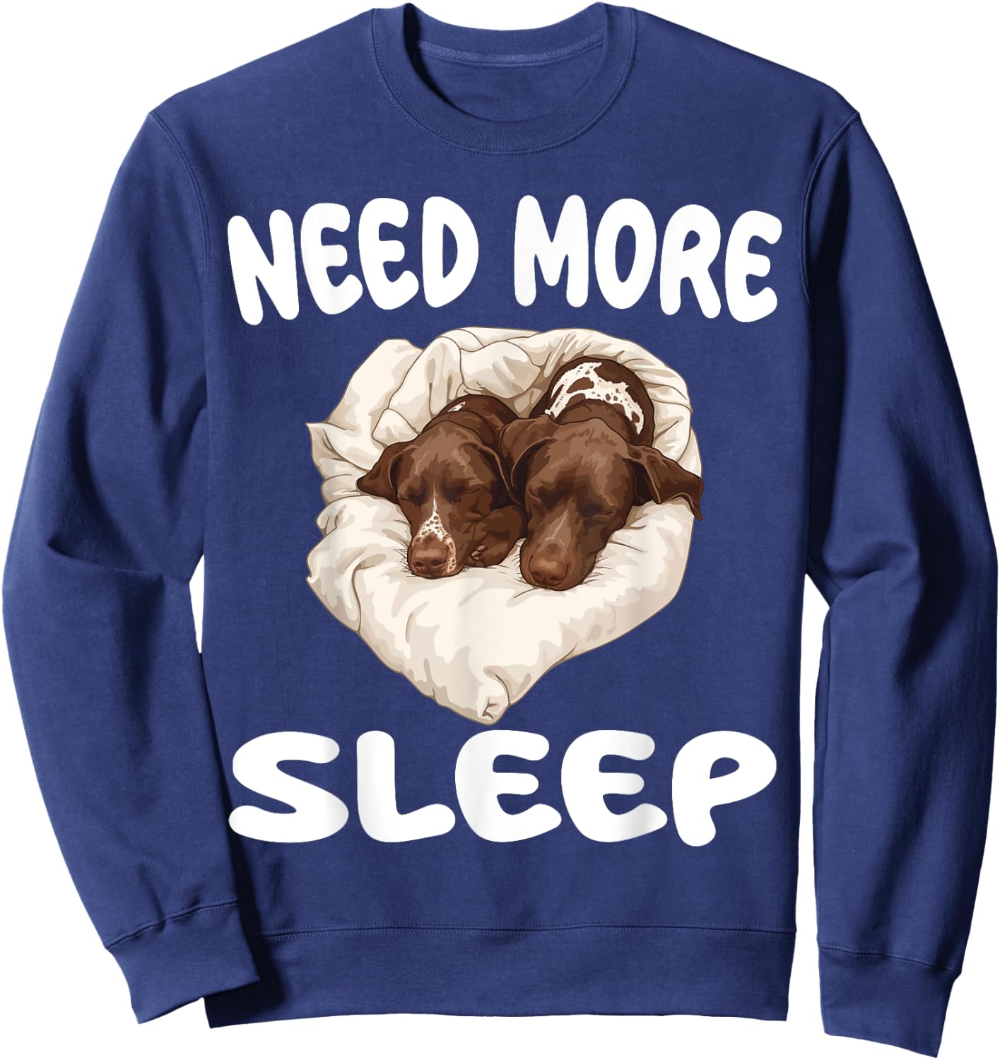 Cute German Shorthaired Pointer Need More Sleep Pajamas Sweatshirt - Sweatshirt | Navy