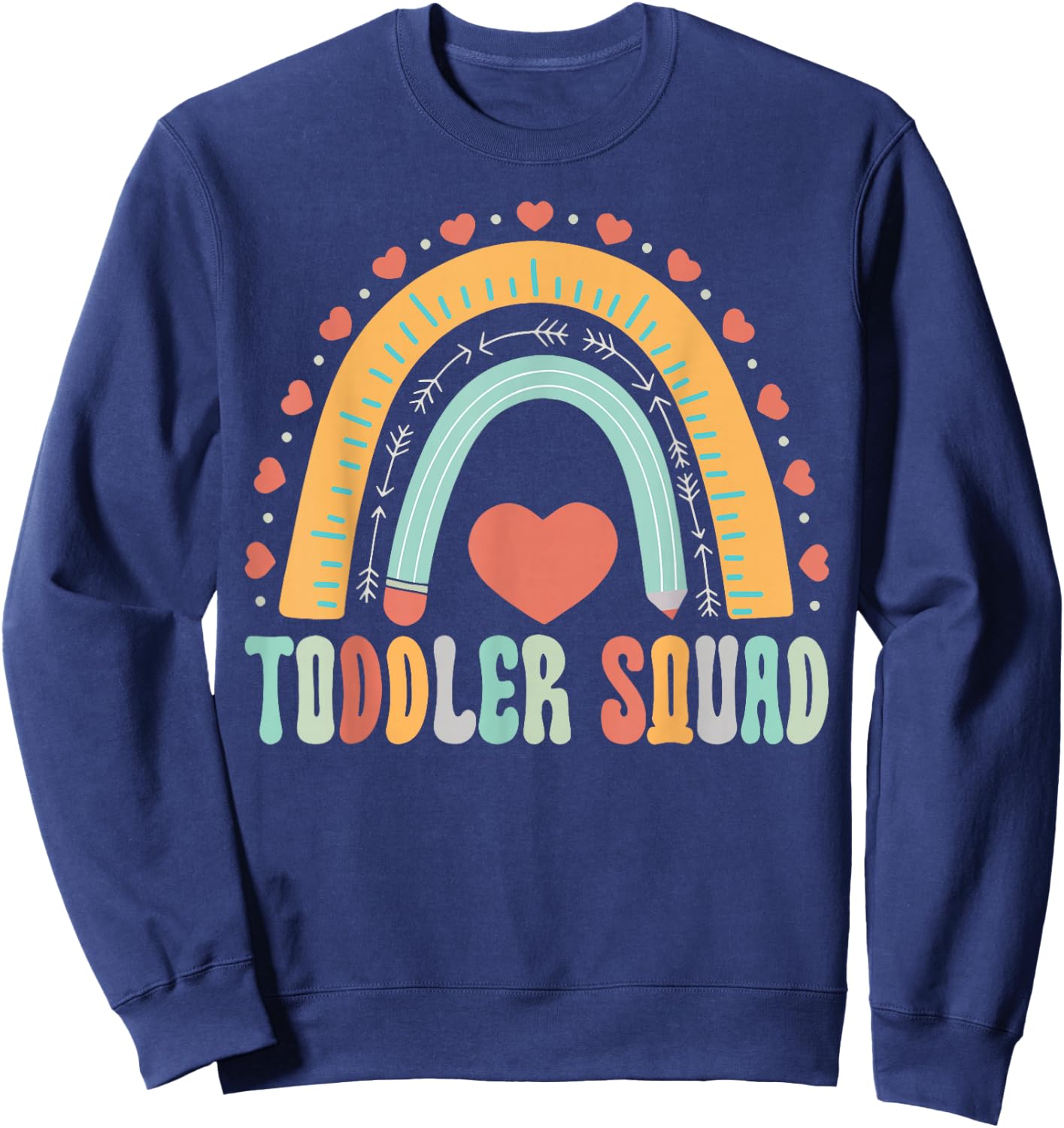 Toddler Squad Rainbow Teacher Early Childhood Educator Sweatshirt - Sweatshirt | Navy