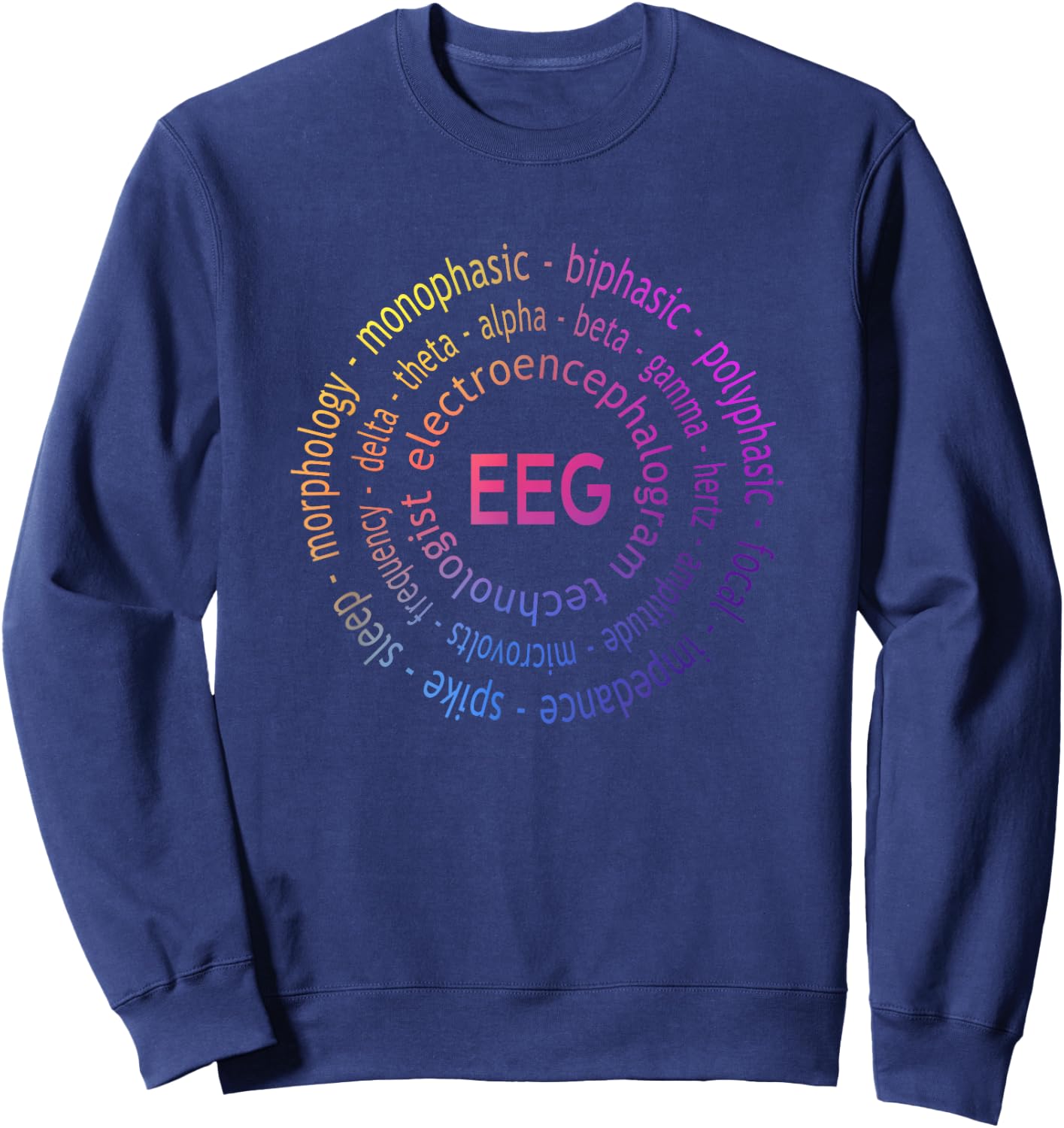 EEG Tech Appreciation - Terminology - Colorful EEG Tech Sweatshirt - Sweatshirt | Navy
