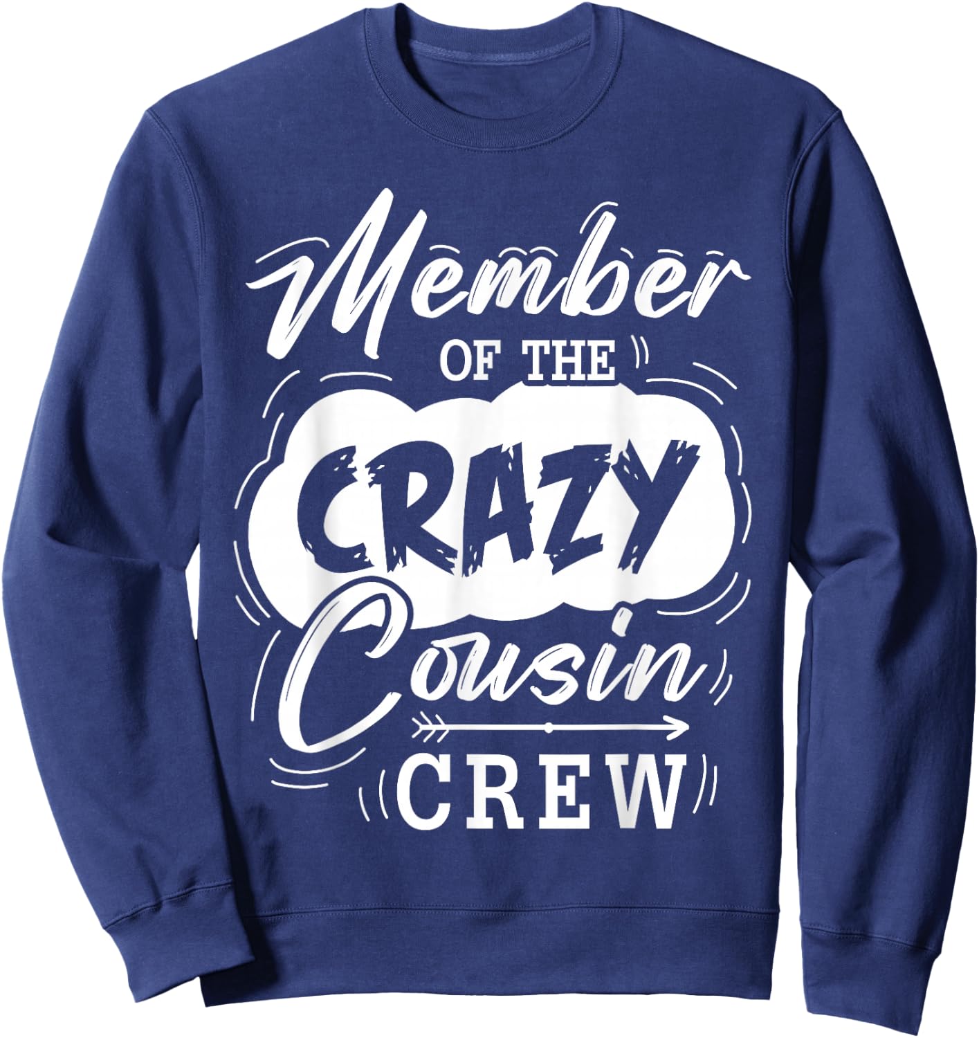 Member Of The Crazy Cousin Crew Cute Cousin Squad Birthday Sweatshirt - Sweatshirt | Navy