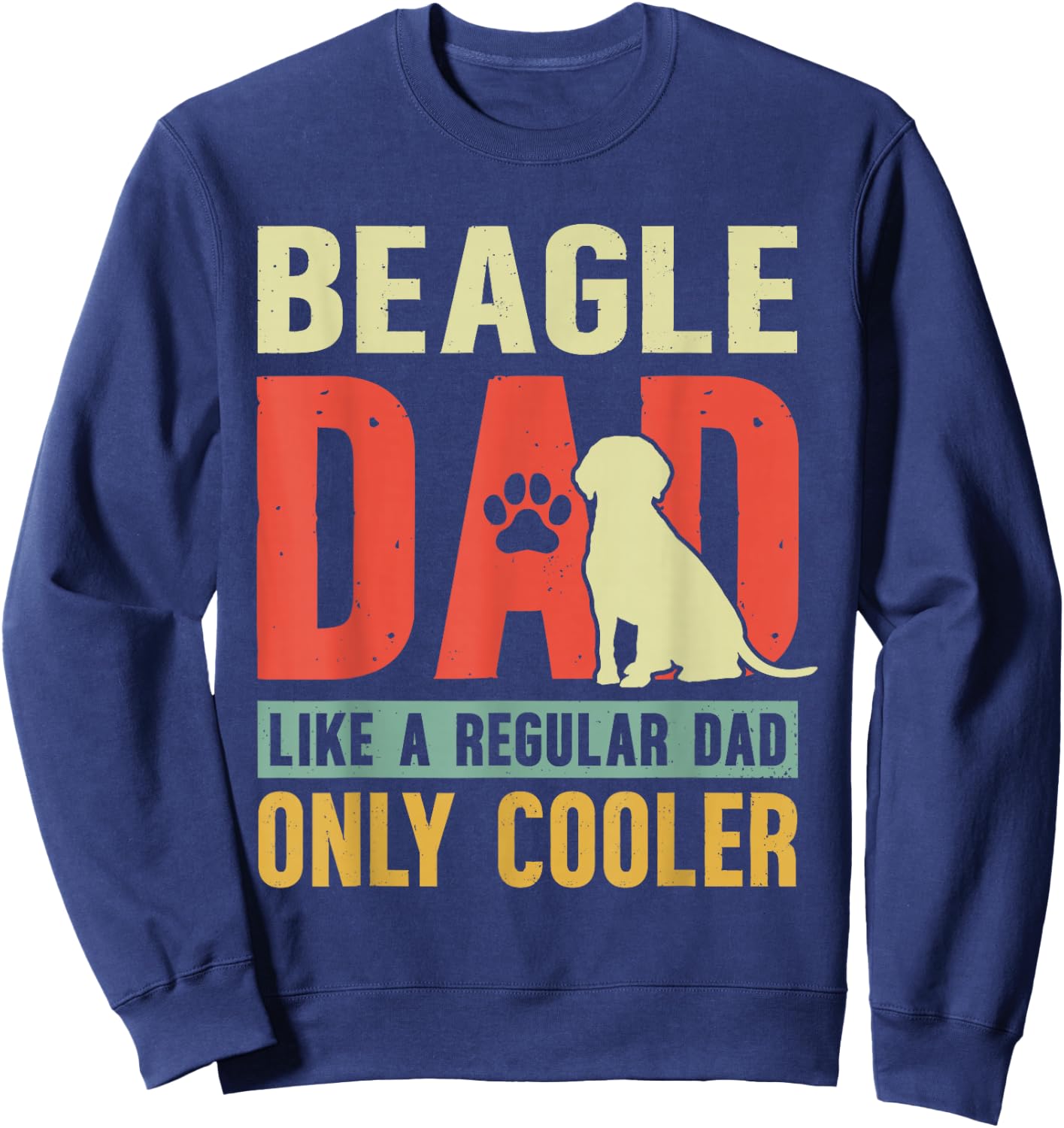 Beagle Dad Funny Father's Day Vintage for Beagle Dog Owner Sweatshirt - Sweatshirt | Navy
