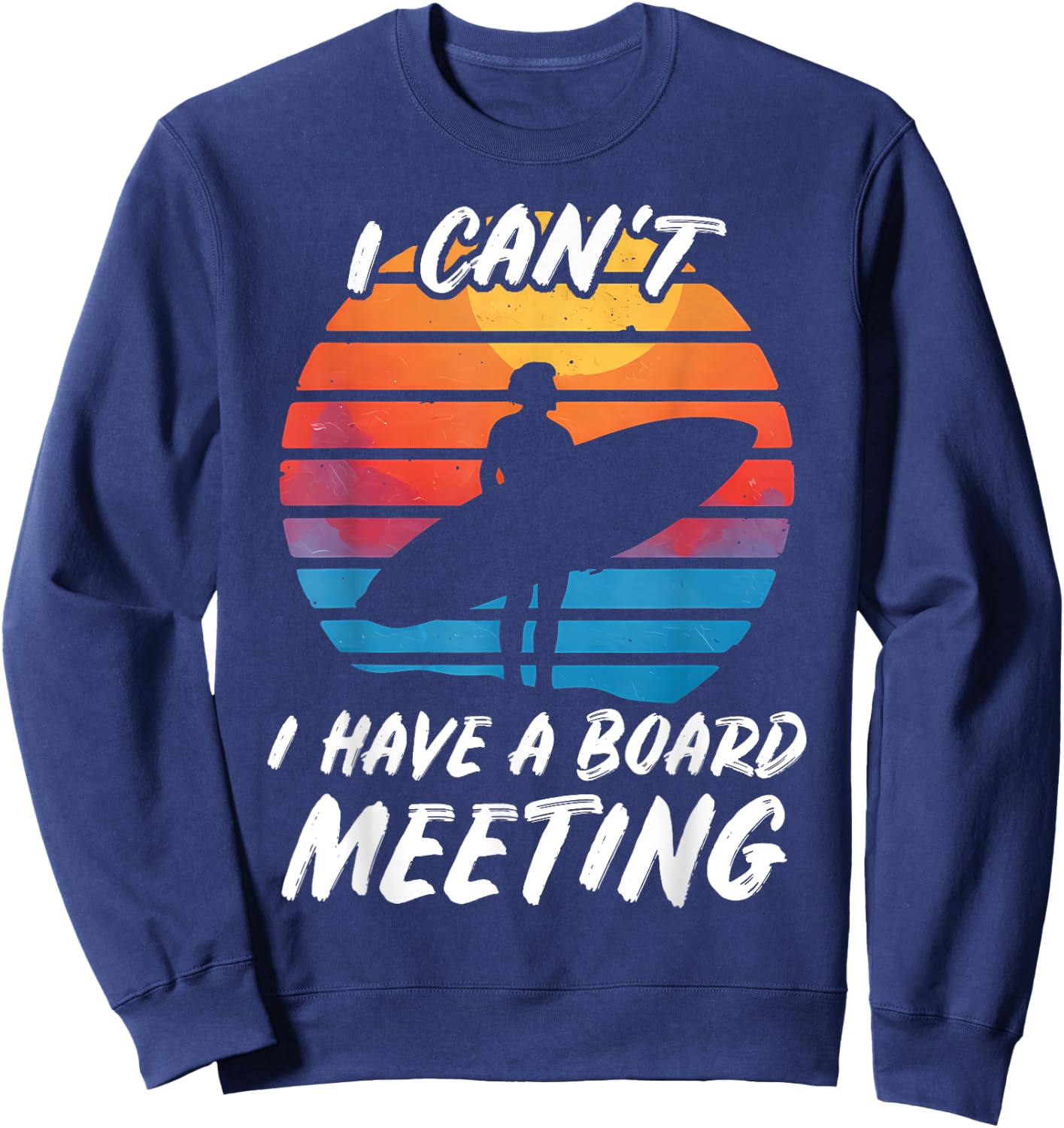 Funny Surfing Beach Board Meeting Surf Gift: & Sweatshirt - Sweatshirt | Navy