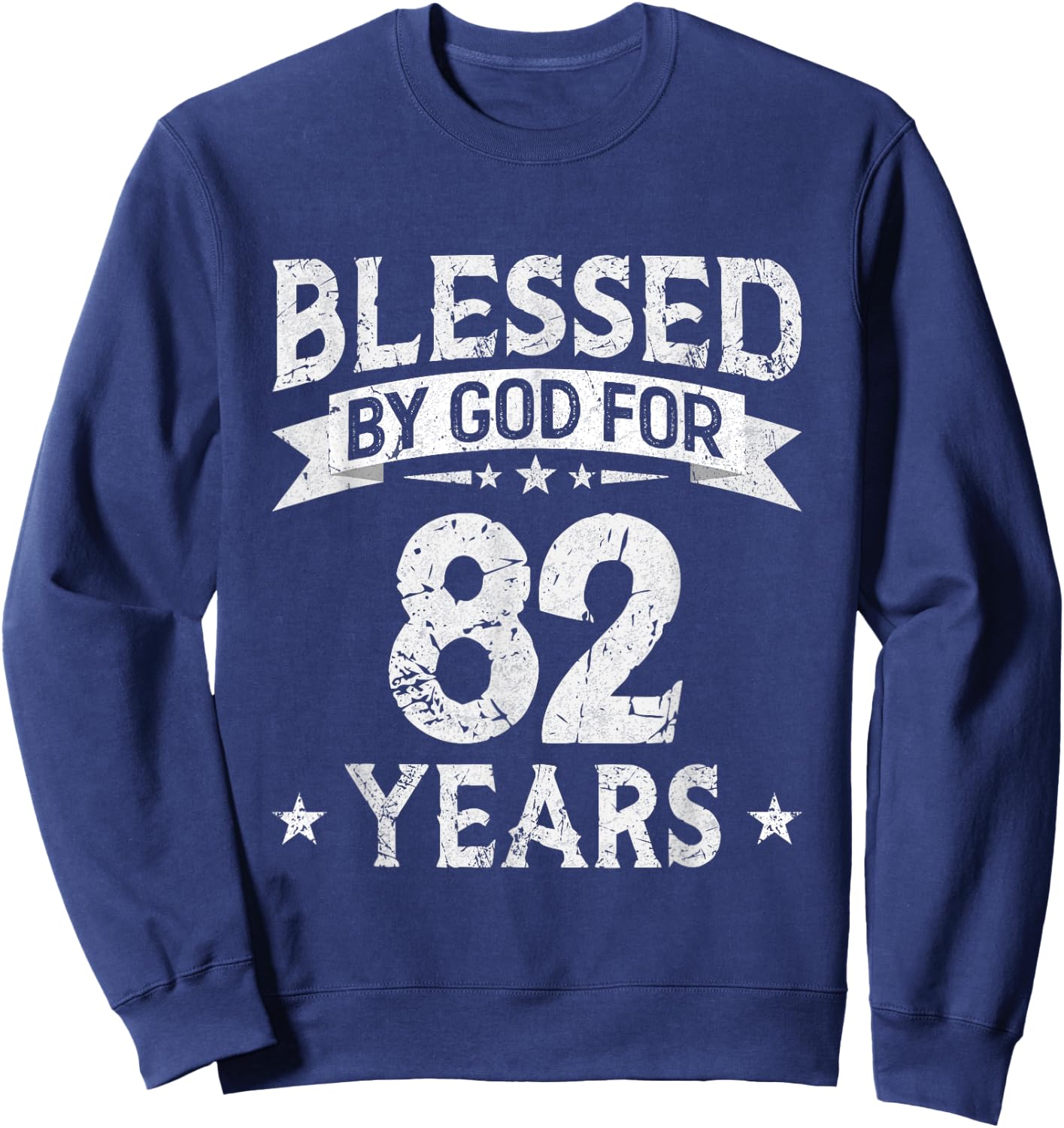 Blessed By God For 82 Years Old 82th Birthday Gifts Sweatshirt - Sweatshirt | Navy