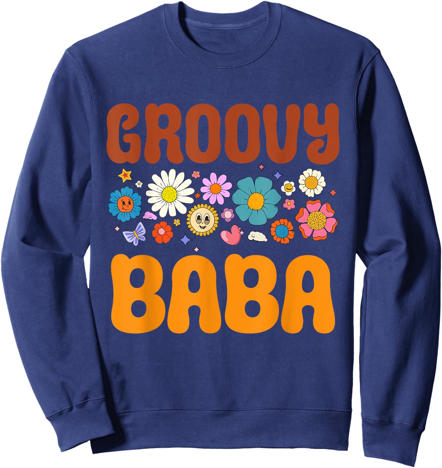 Retro Groovy Baba Father's Day Hippie Flowers Dad Grandpa Sweatshirt - Sweatshirt | Navy