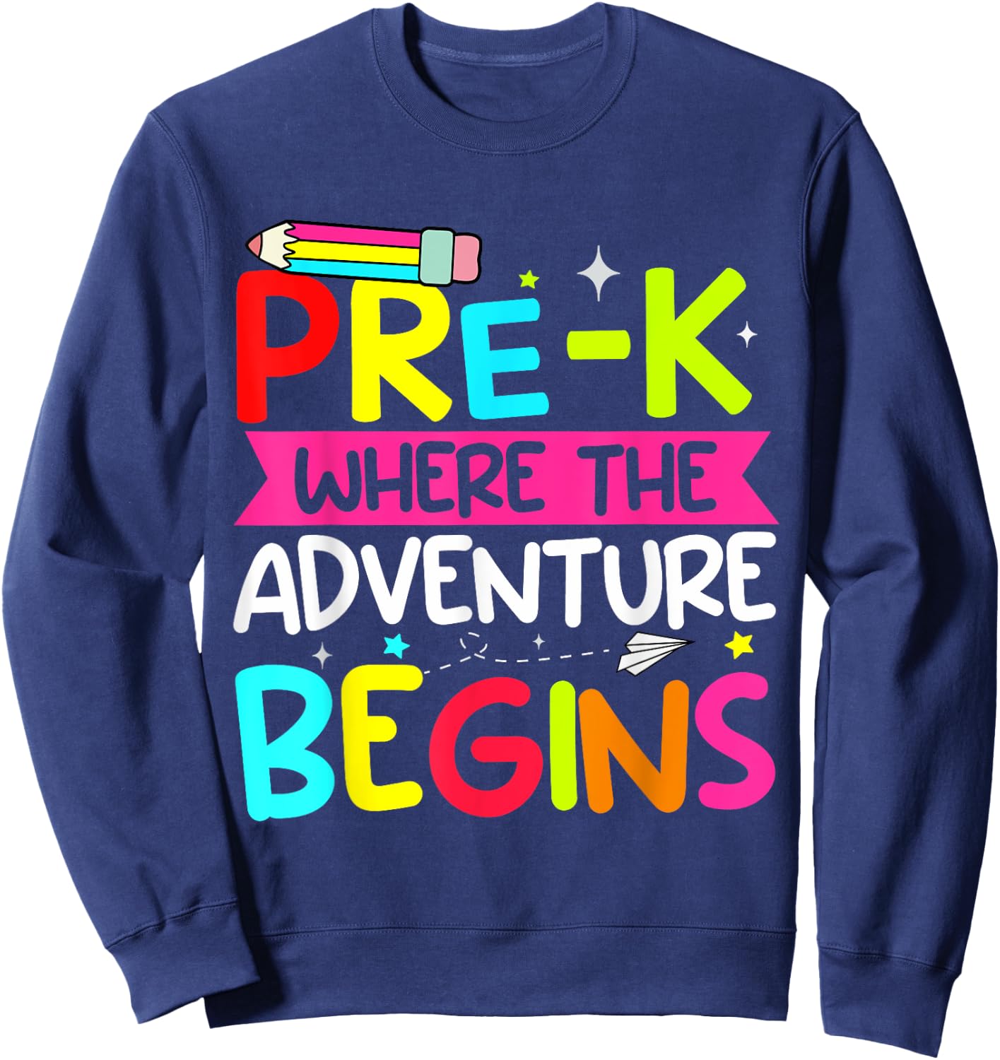 Pre-k Where The Adventure Begins First Day of Prek Teacher Men Women Kids Sweatshirt - Sweatshirt | Navy