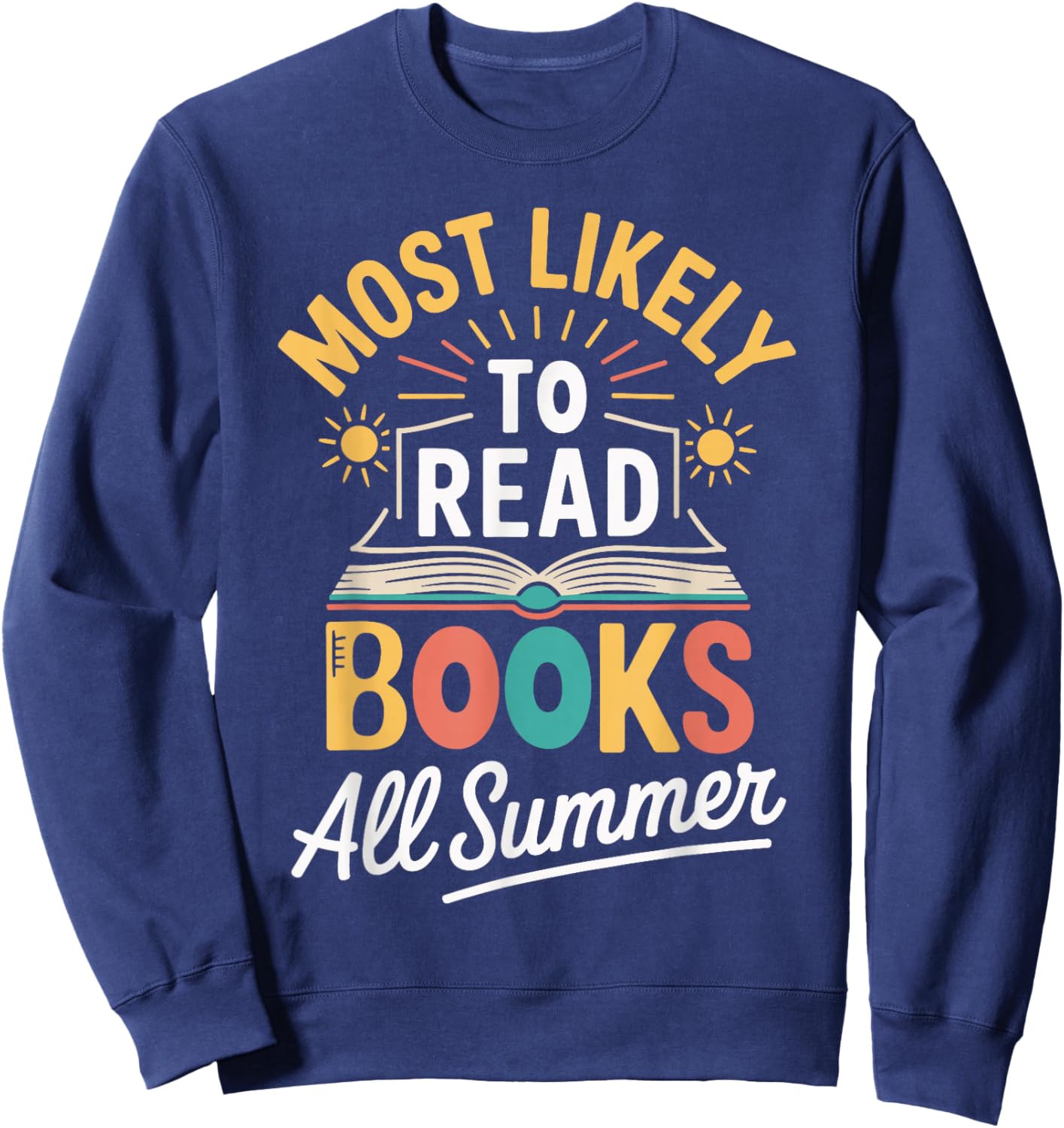 Most Likely To Read Books All Summer Fun Reader Sweatshirt - Sweatshirt | Navy