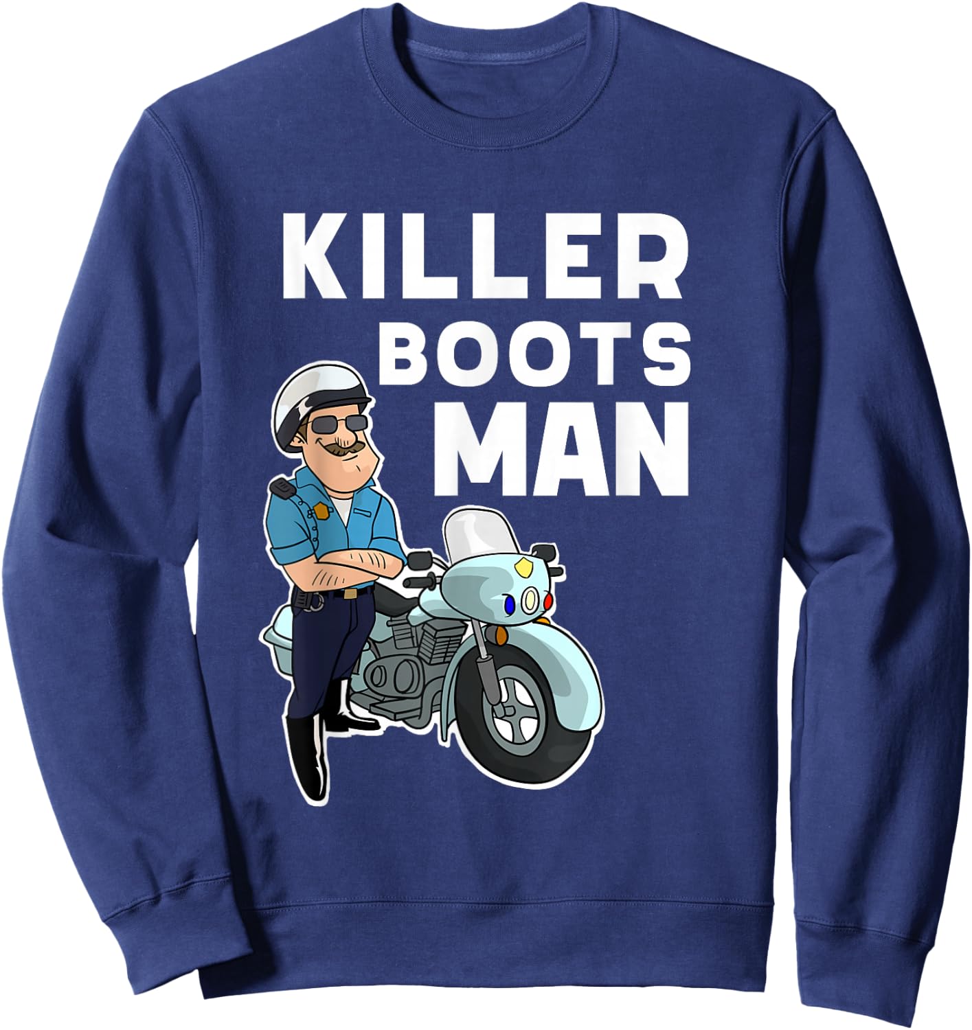Funny Motors Police Officer Killer Boots For Motorcycle Cop Sweatshirt - Sweatshirt | Navy
