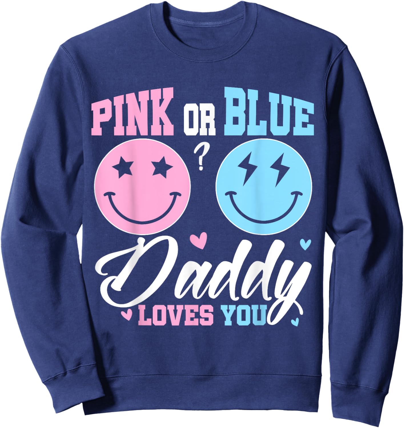 Pink or Blue Daddy Loves You Matching Gender Reveal Dad Sweatshirt - Sweatshirt | Navy