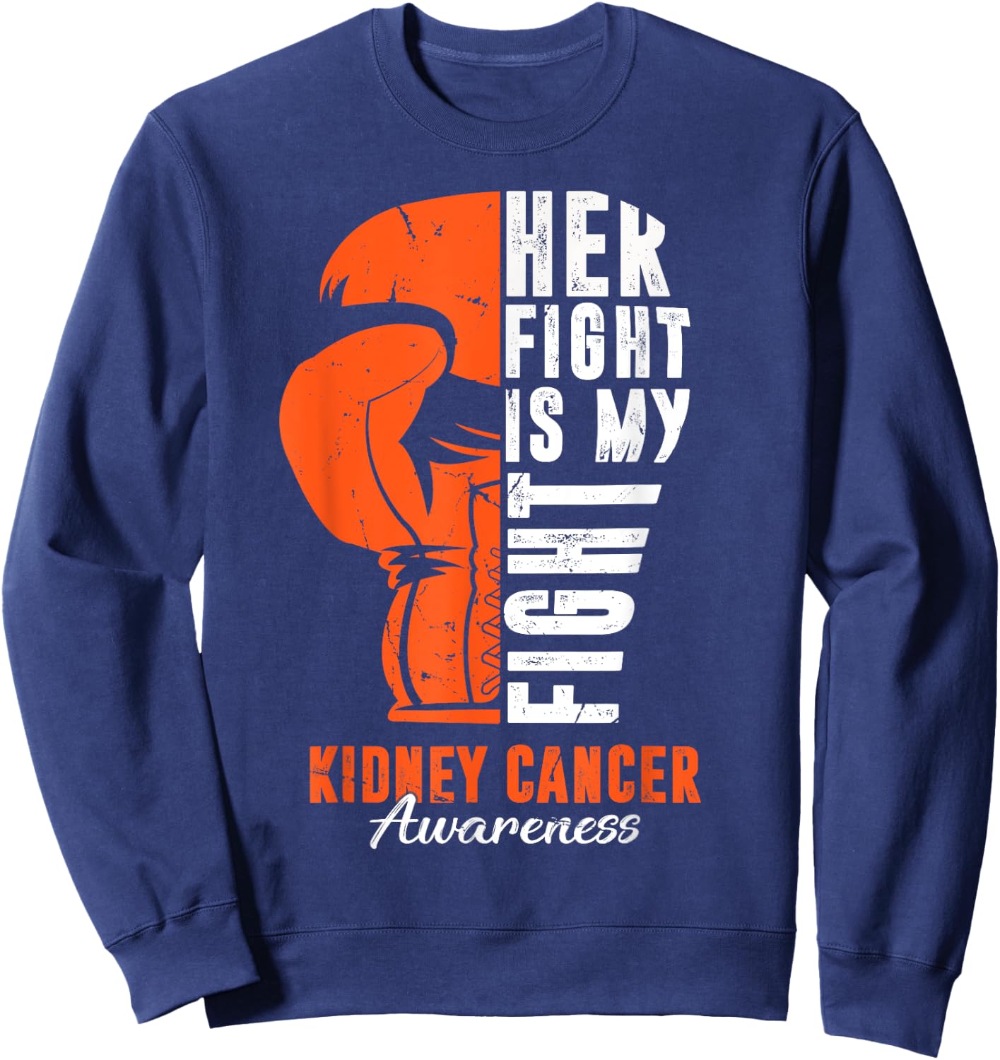Her Fight Is My Fight Kidney Cancer Awareness Day Supporter Sweatshirt - Sweatshirt | Navy