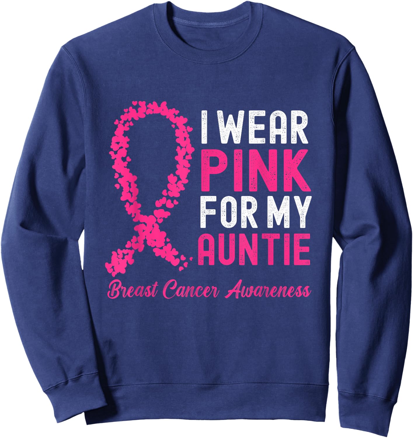 I Wear Pink for My Auntie Breast Cancer Awareness Support Sweatshirt - Sweatshirt | Navy