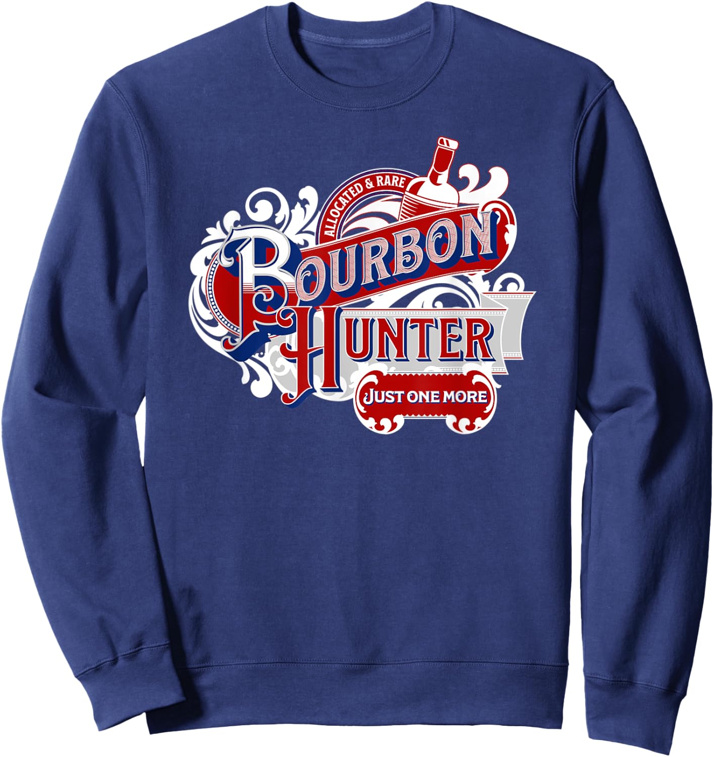 Bourbon Hunter for Patriotic Allocated Rare Whiskey Fan Dad Women Men Sweatshirt - Sweatshirt | Navy