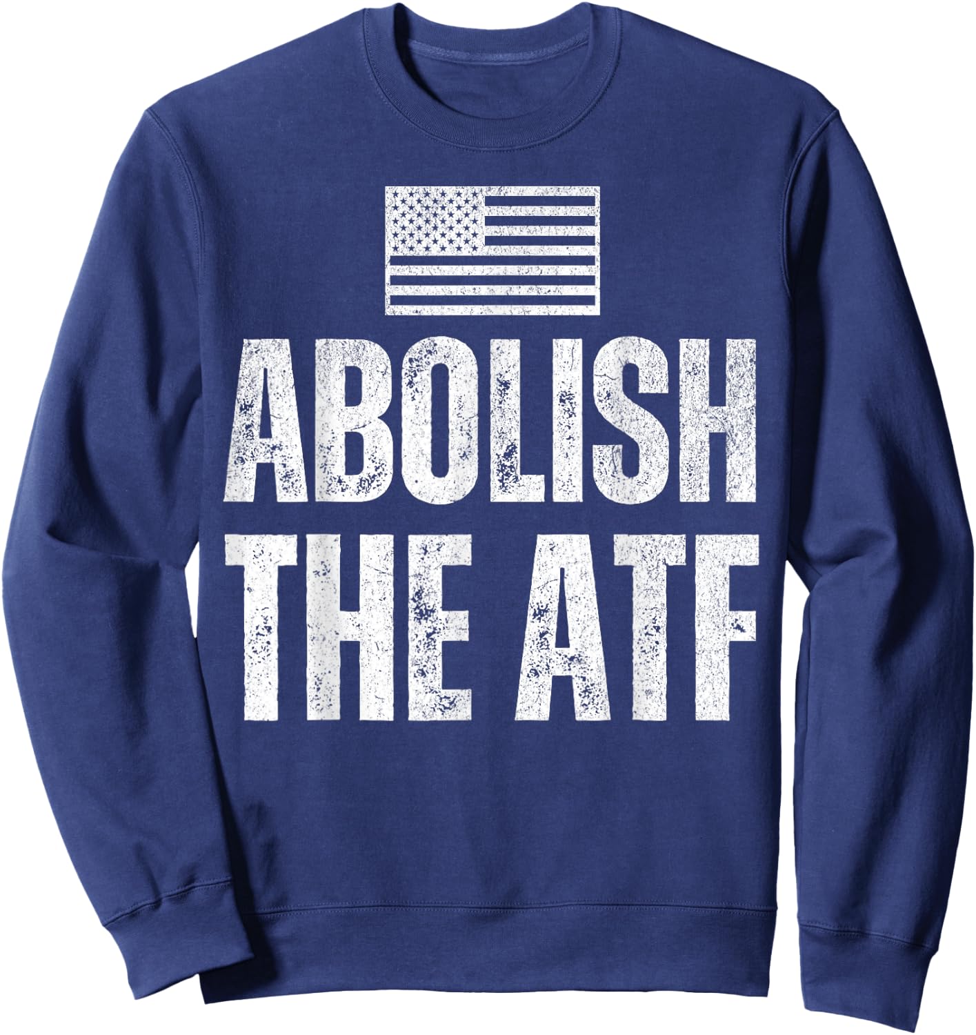 ATF Is USA Unconstitutional with Second Amendment Abolish The ATF the Bureau of Alcohol, Tobacco and Firearms Black -Adults Small Classic Fit Short Sleeve Patriotic Modern Sweatshirt - Sweatshirt | Navy