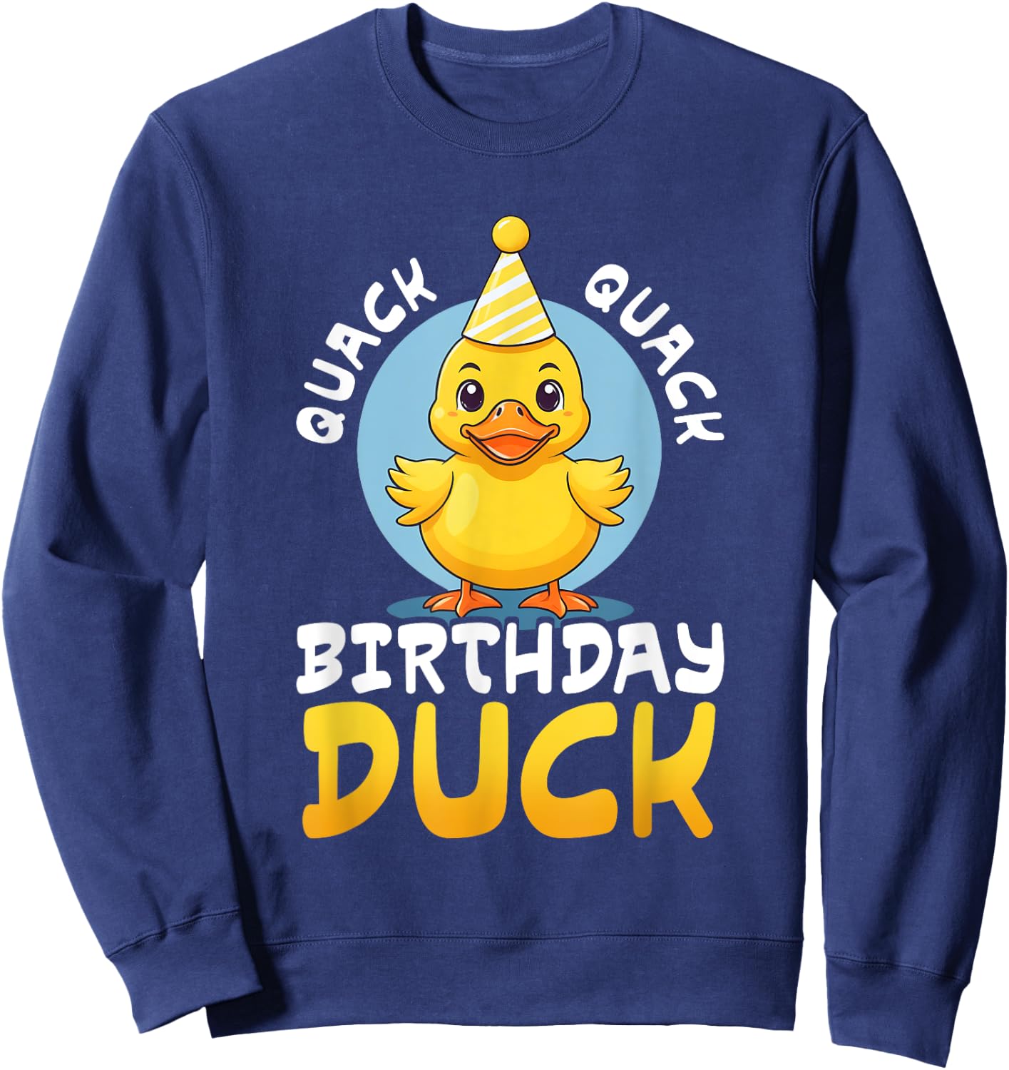 Quack Quack Birthday Duck Boys Girls Rubber Duck Lovers Kids Sweatshirt - Sweatshirt | Navy