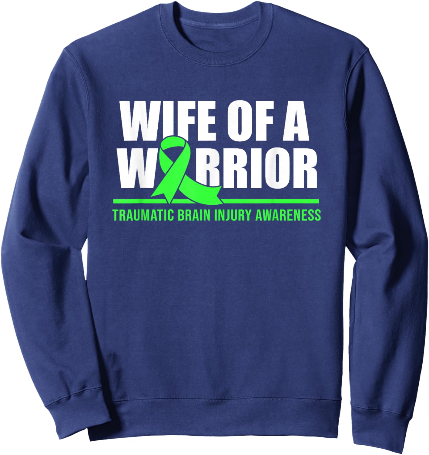 Wife Of A Warrior Traumatic Brain Injury Awareness Sweatshirt - Sweatshirt | Navy