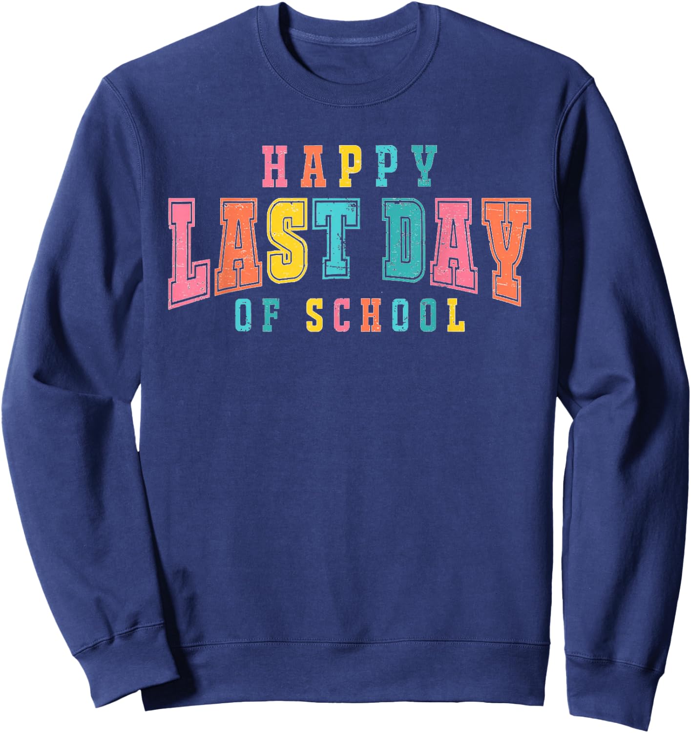 Happy Last Day Of School Retro Vintage Sweatshirt - Sweatshirt | Navy