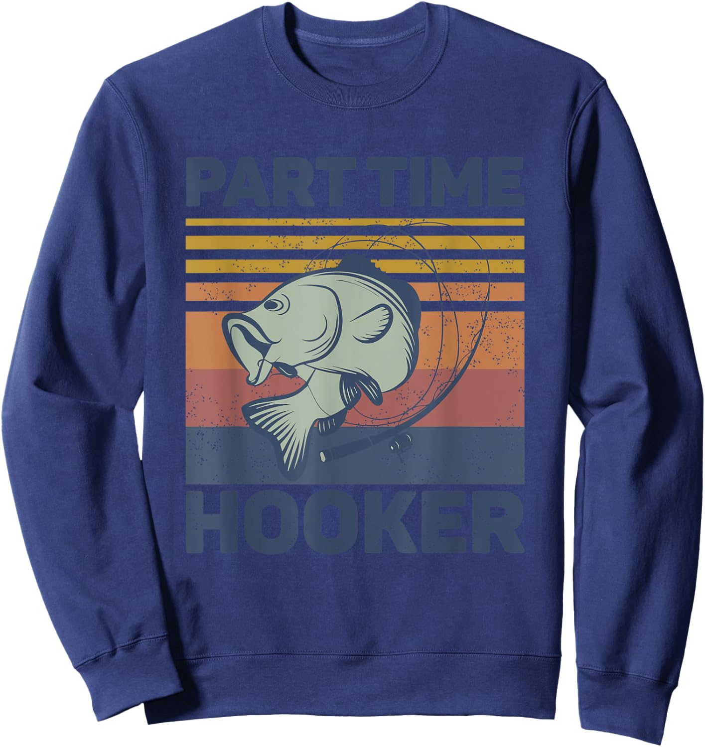 Funny Fishing Shirt - Part Time Hooker Sweatshirt - Sweatshirt | Navy